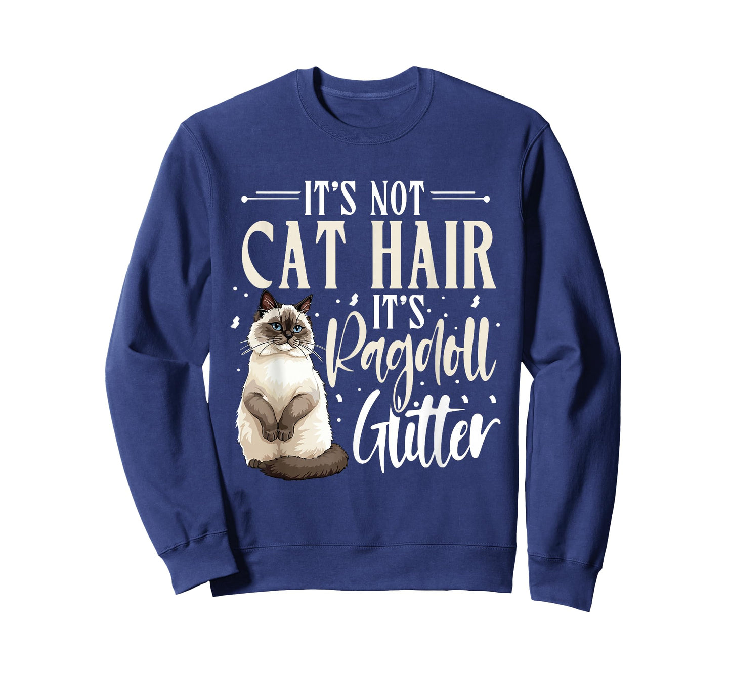 Ragdoll Cat Lover, It's Not Cat Hair, Cat Owner T-Shirt
