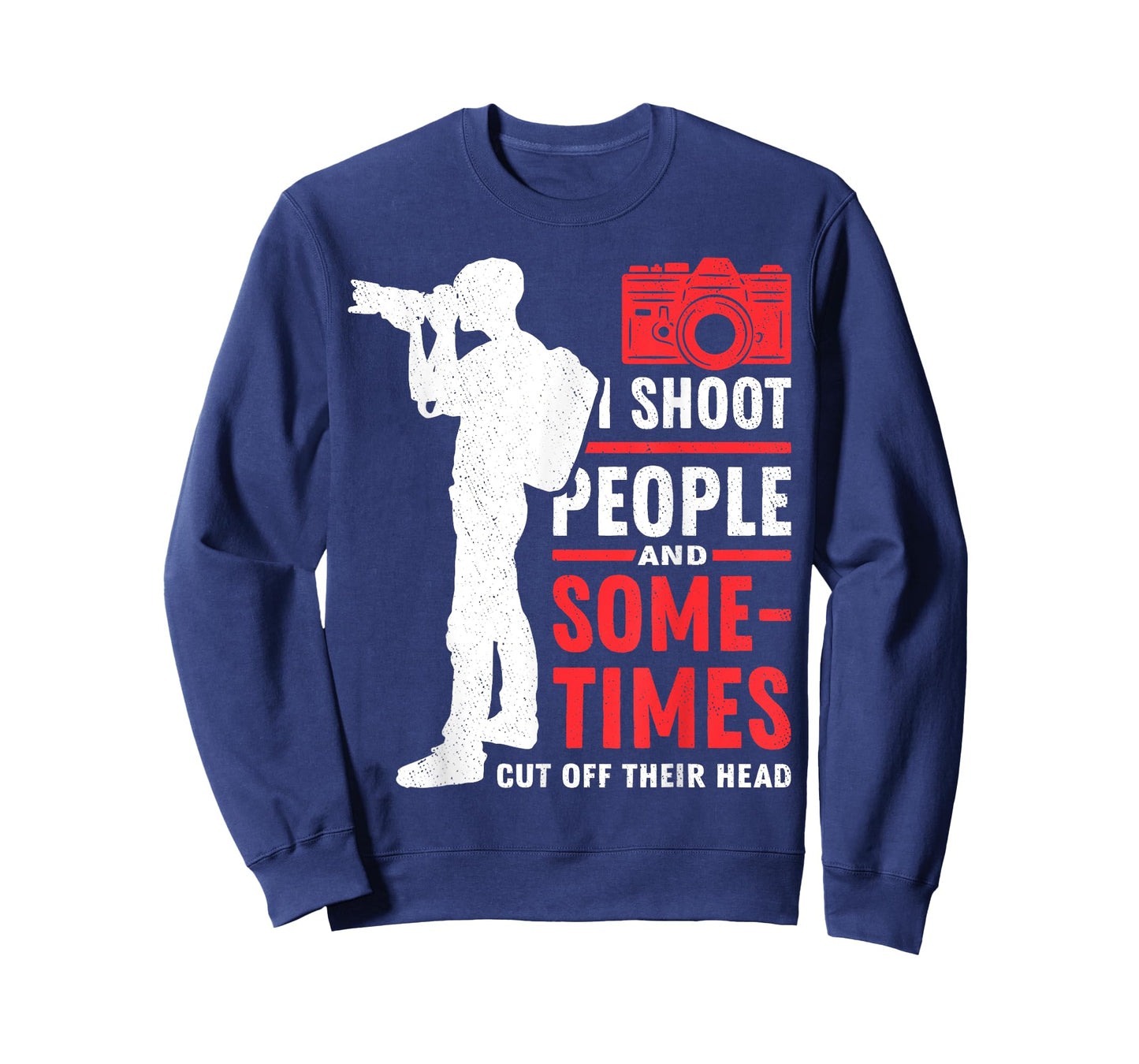 Photograph I shoot People Cut Off Photographer Photography T-Shirt