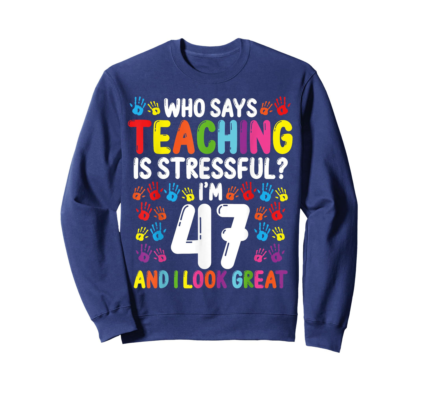 47 Year Old School Teacher Birthday Present Teachers T-Shirt