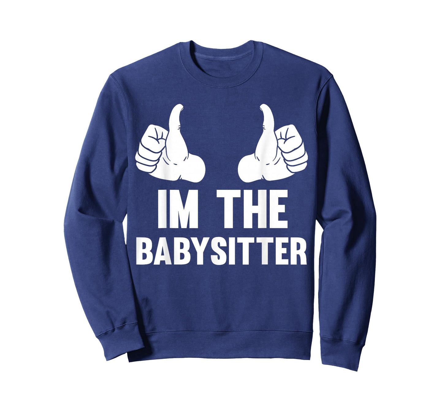 Babysitting I'm The Babysitter Funny Baby Sitter T-Shirt