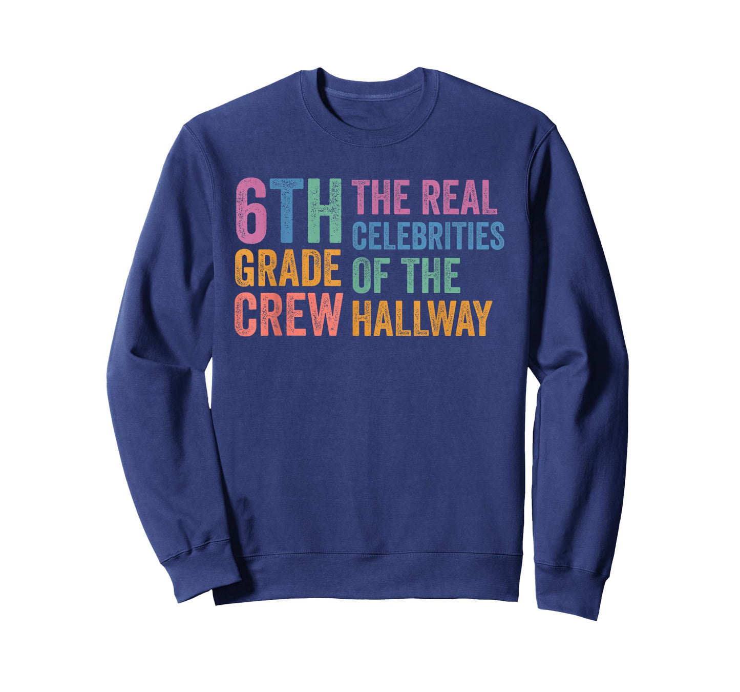 6th Sixth Grade Crew The Real Celebrities of the Hallway T-Shirt