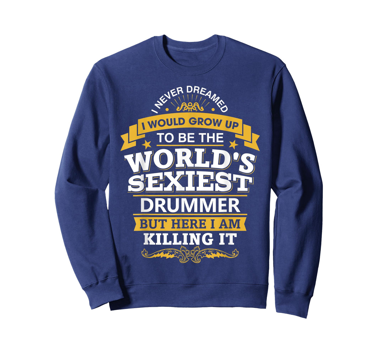 Drummer Idea World's Sexiest Drummers T-Shirt