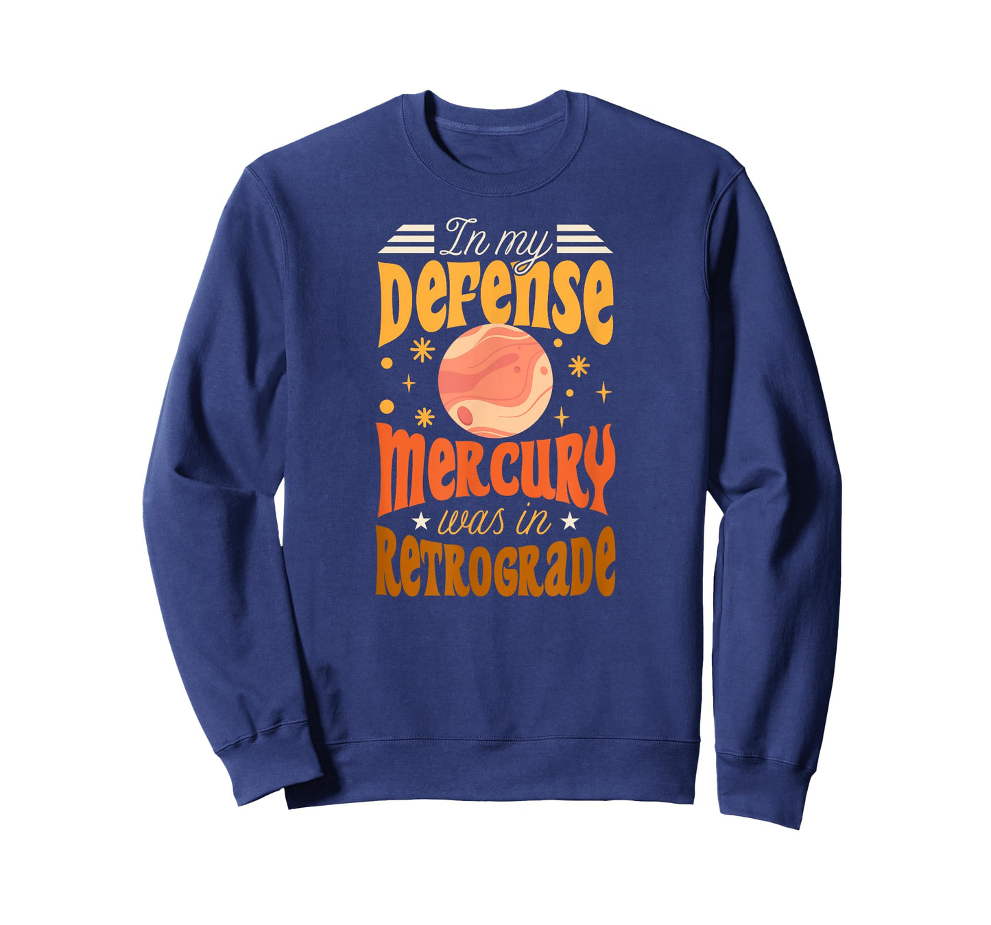In My Defense Mercury Was In Retrograde Funny Astrology T-Shirt