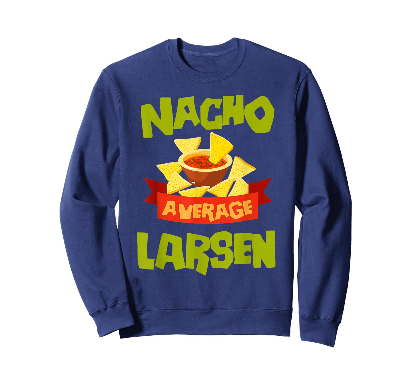NACHO AVERAGE LARSEN Funny Birthday Personalized Surname T-Shirt