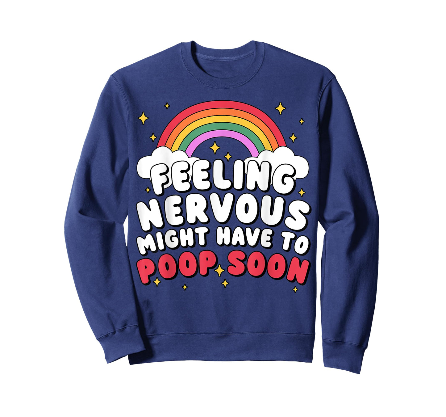 Inappropriate Funny Feeling Nervous Might Have To Poop Soon T-Shirt