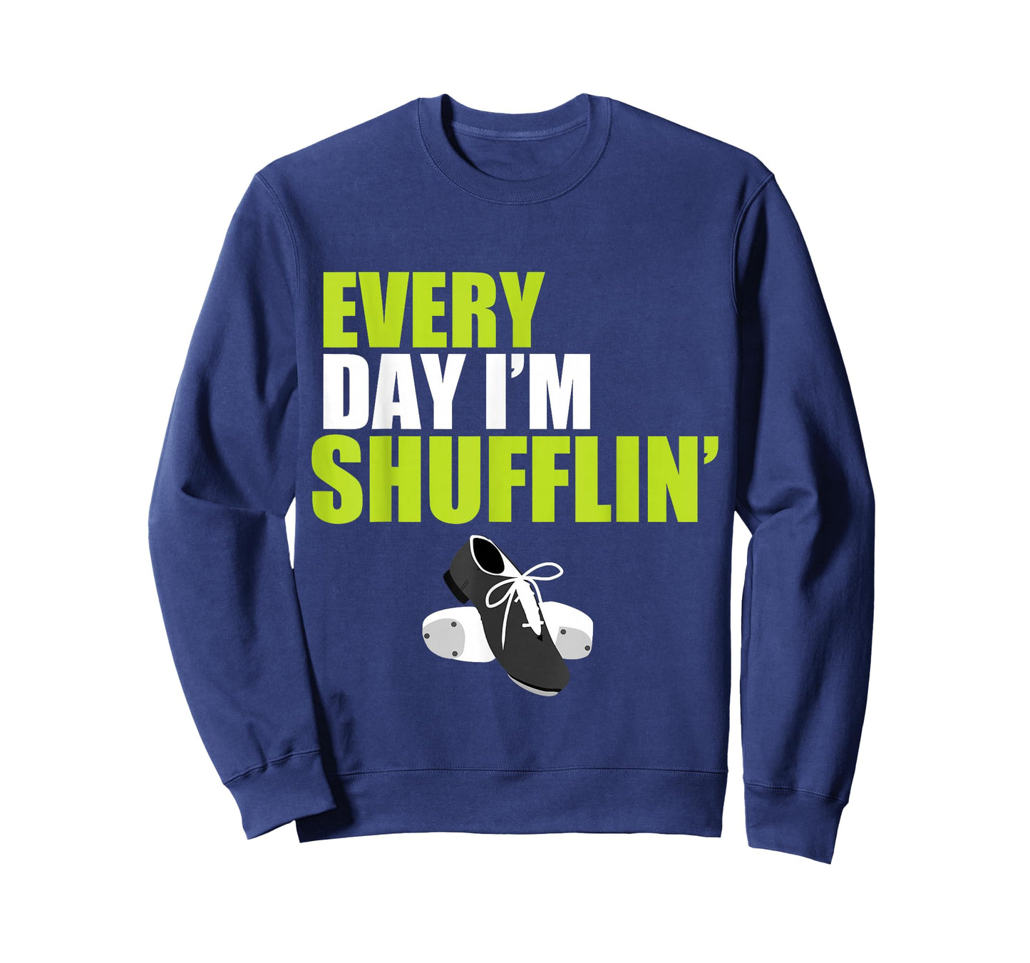 Tap Dance Shirt Every Day I'm Shufflin' T-Shirt