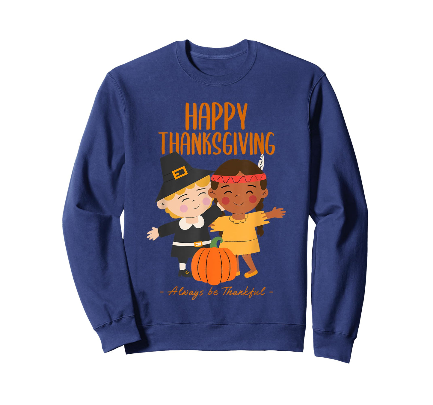 Happy Thanksgiving Always Be Thankful Pilgrim Indian Friends T-Shirt
