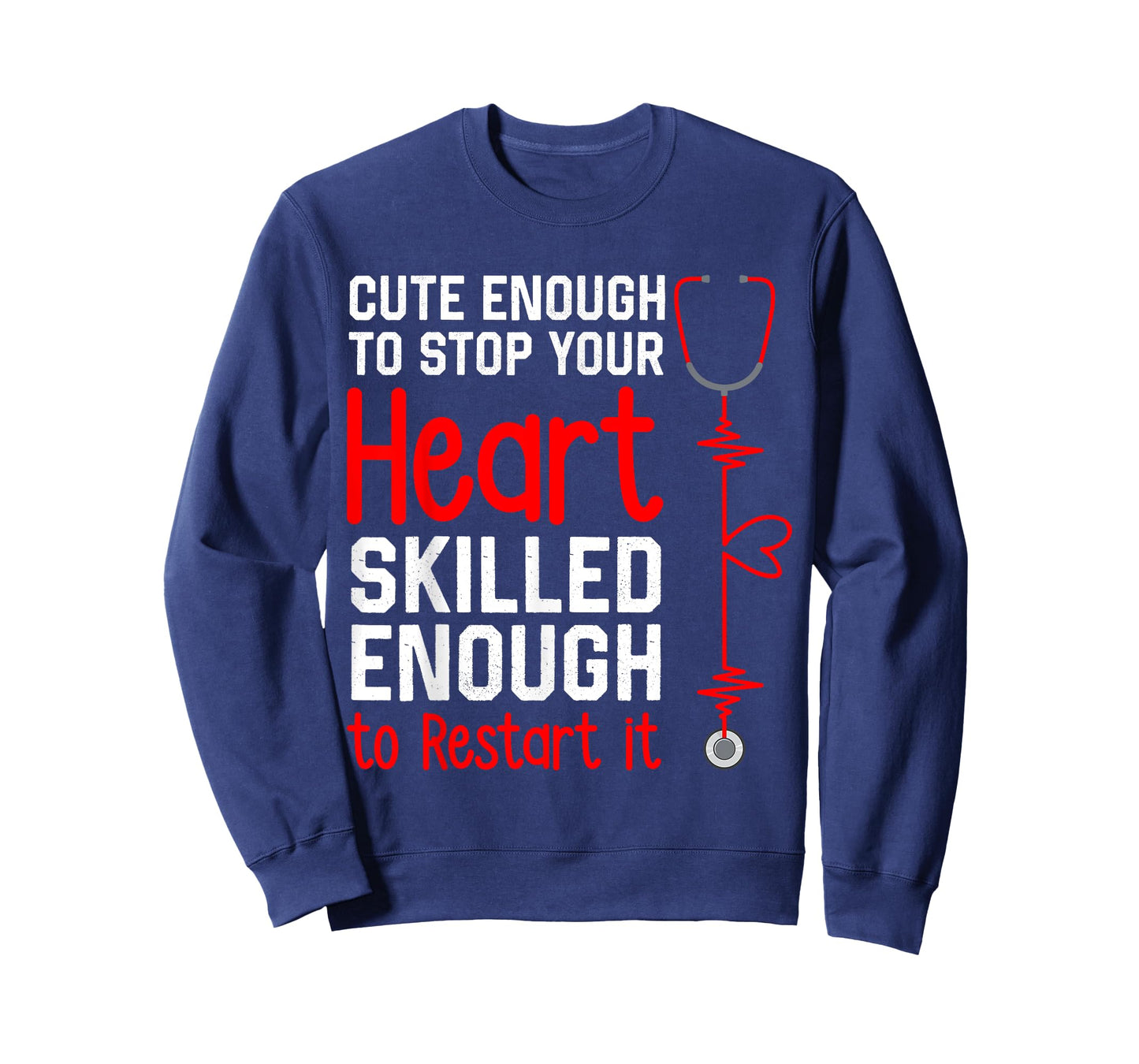Cute Enough to Stop Your Heart Funny Medical Assistant Nurse T-Shirt