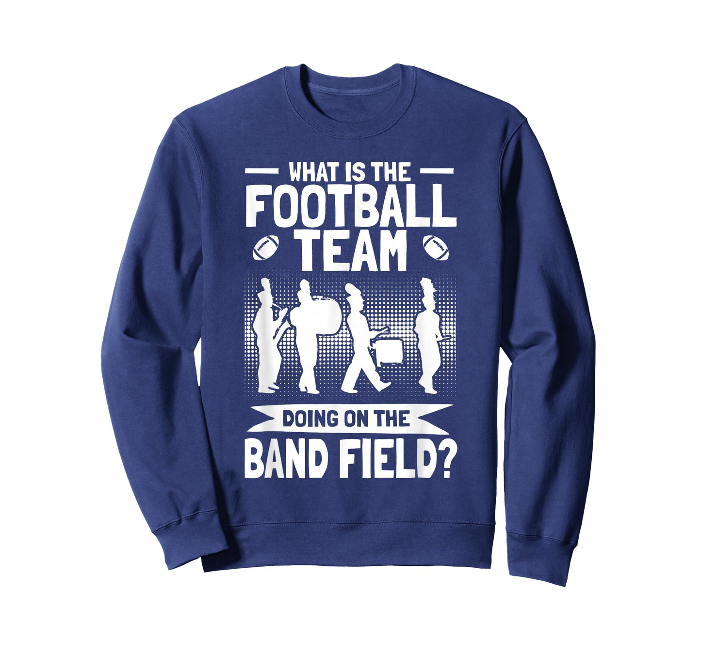 Funny Why Is The Football Team On The Band Field Shirt T-Shirt