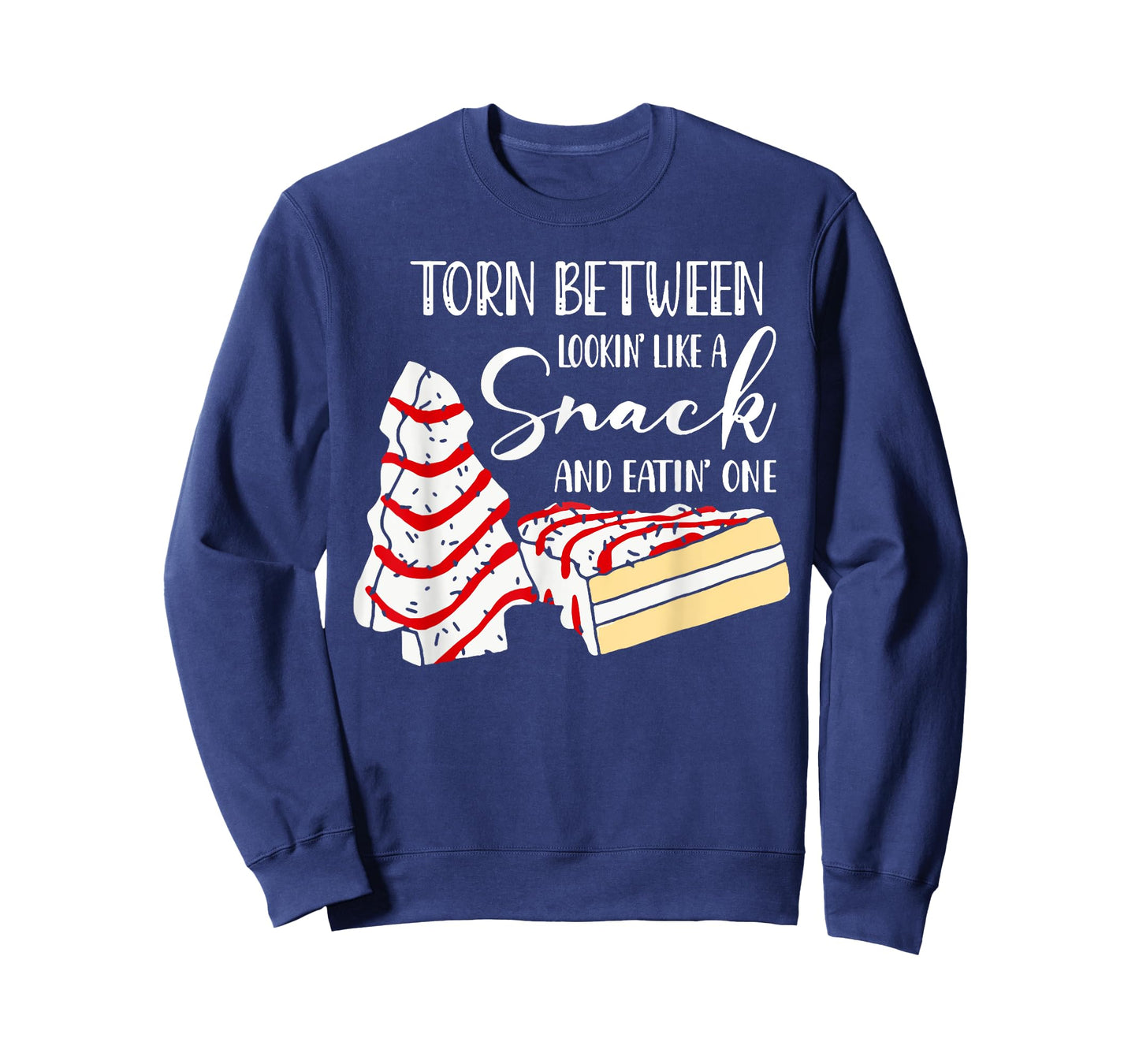 Christmas Tree Cake Torn Between Looking' Like a Snack T-Shirt