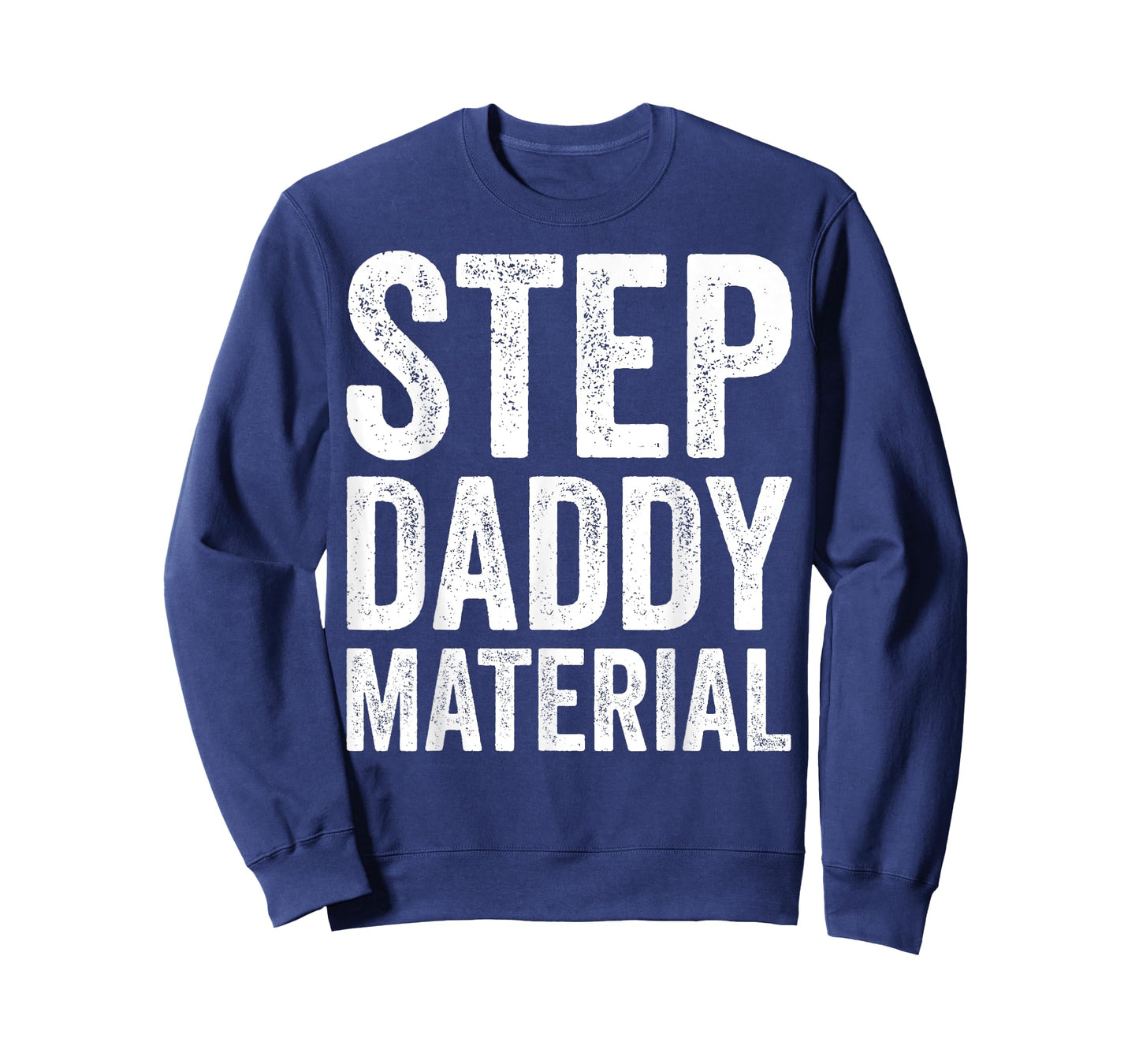 Step Daddy Material Humorous Stepdad Joke Parenting T-Shirt