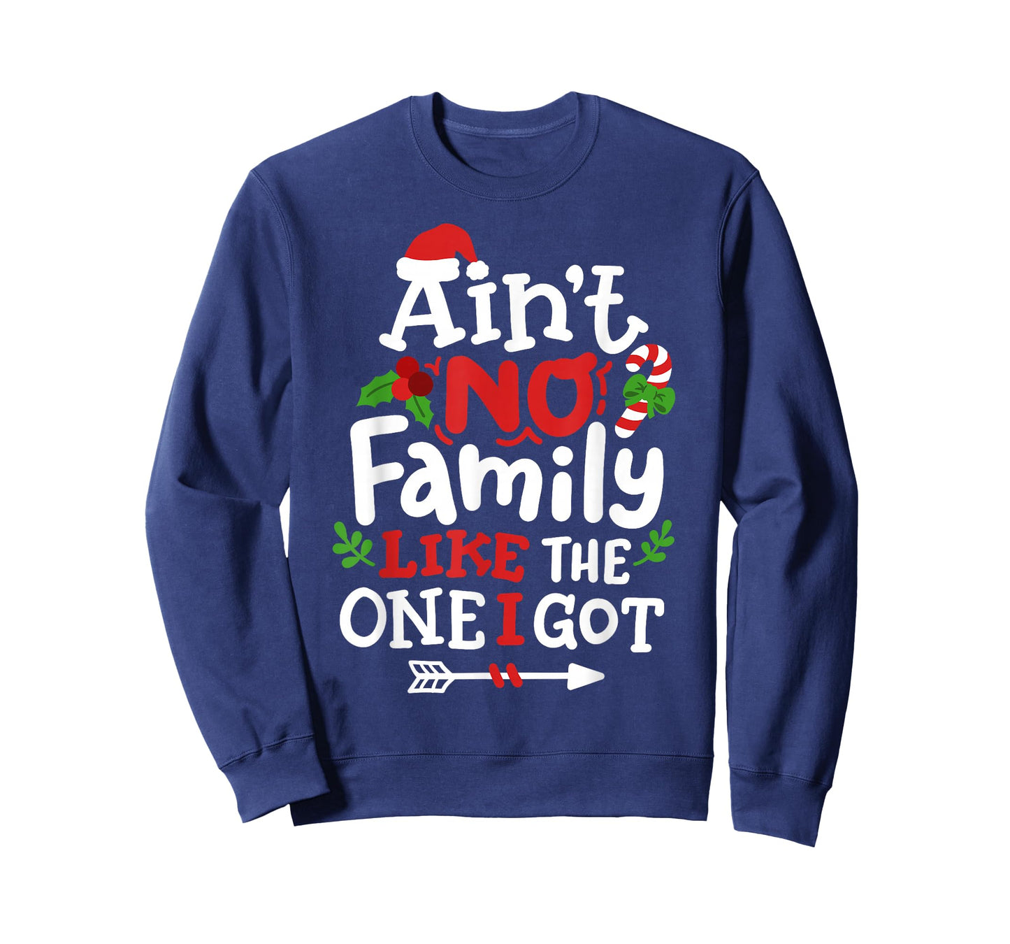 Christmas Ain't No Family Like The One I Got Matching Family T-Shirt