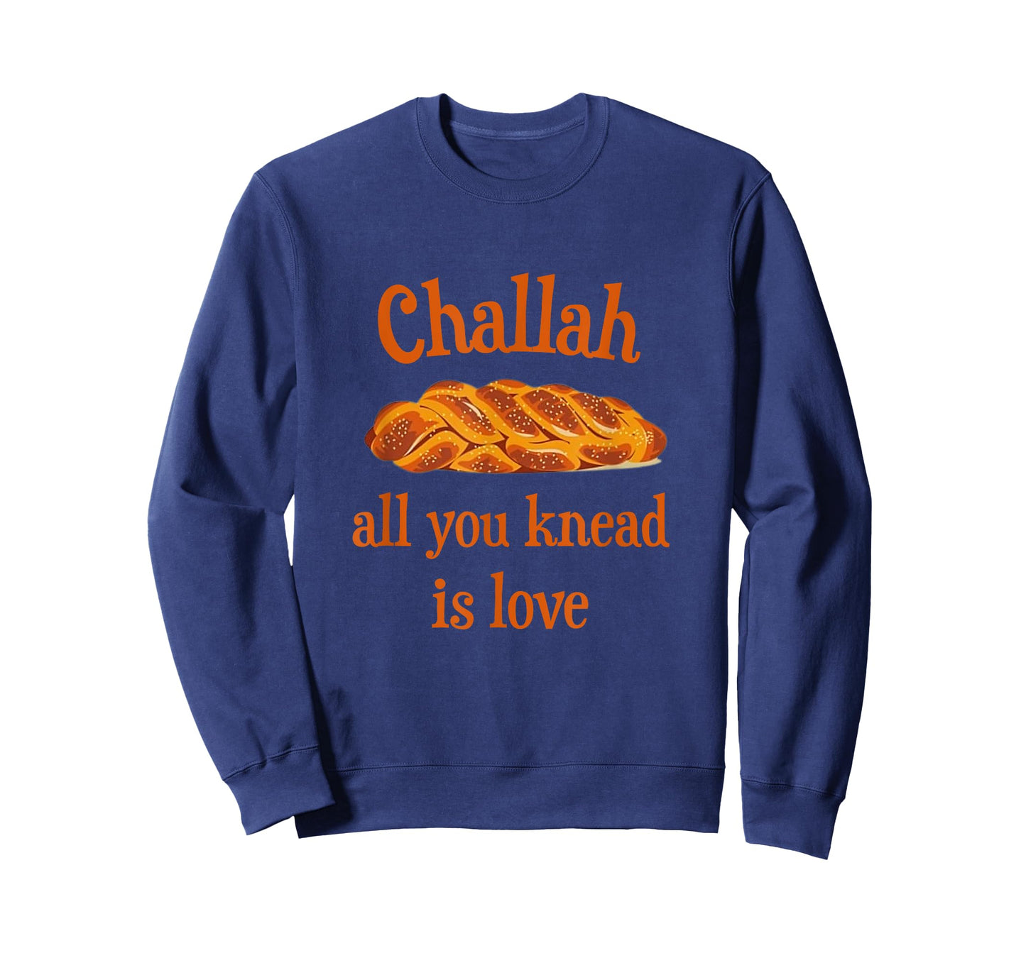 Challah All You Knead Is Love Jewish Baking Shabbat Shalom T-Shirt