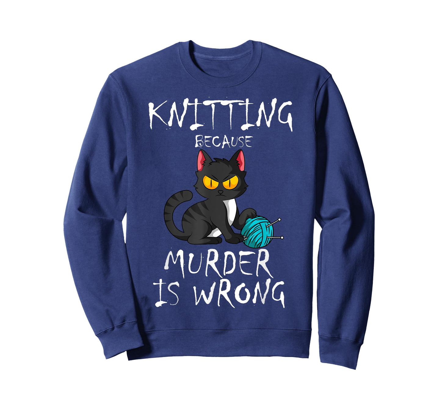 Knitting Because Murder Is Wrong Cat Lover Knitter Yarn Ball Men Women T-Shirt