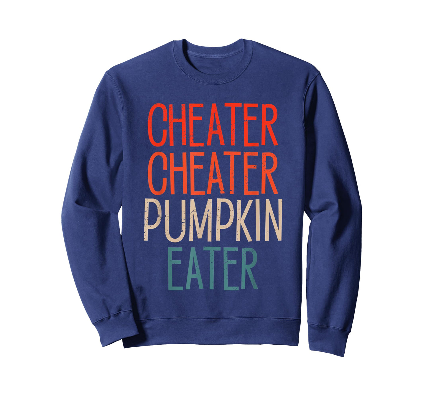 Cheater Cheater Pumpkin Eater Funny Pumpkin Lover Halloween T-Shirt