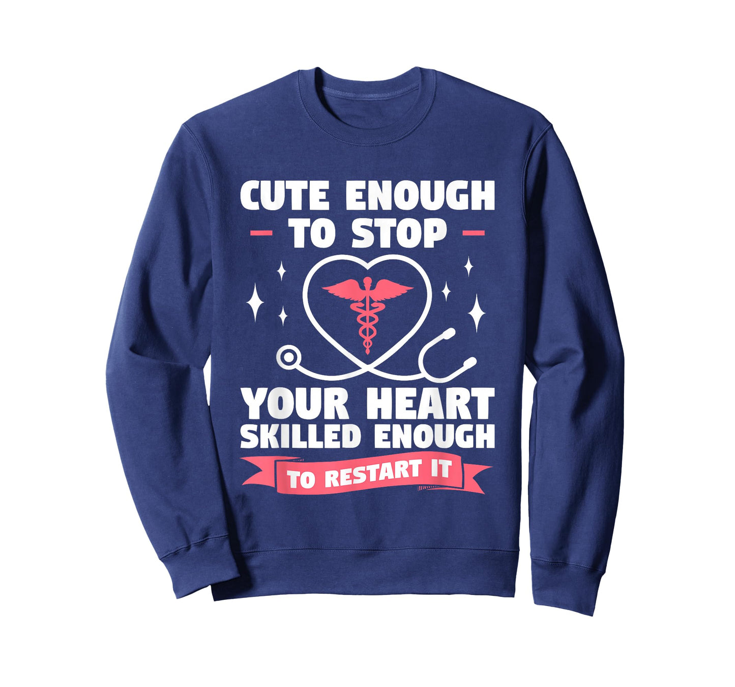 Cute Enough To Stop Your Heart Skilled Enough To Restart It T-Shirt