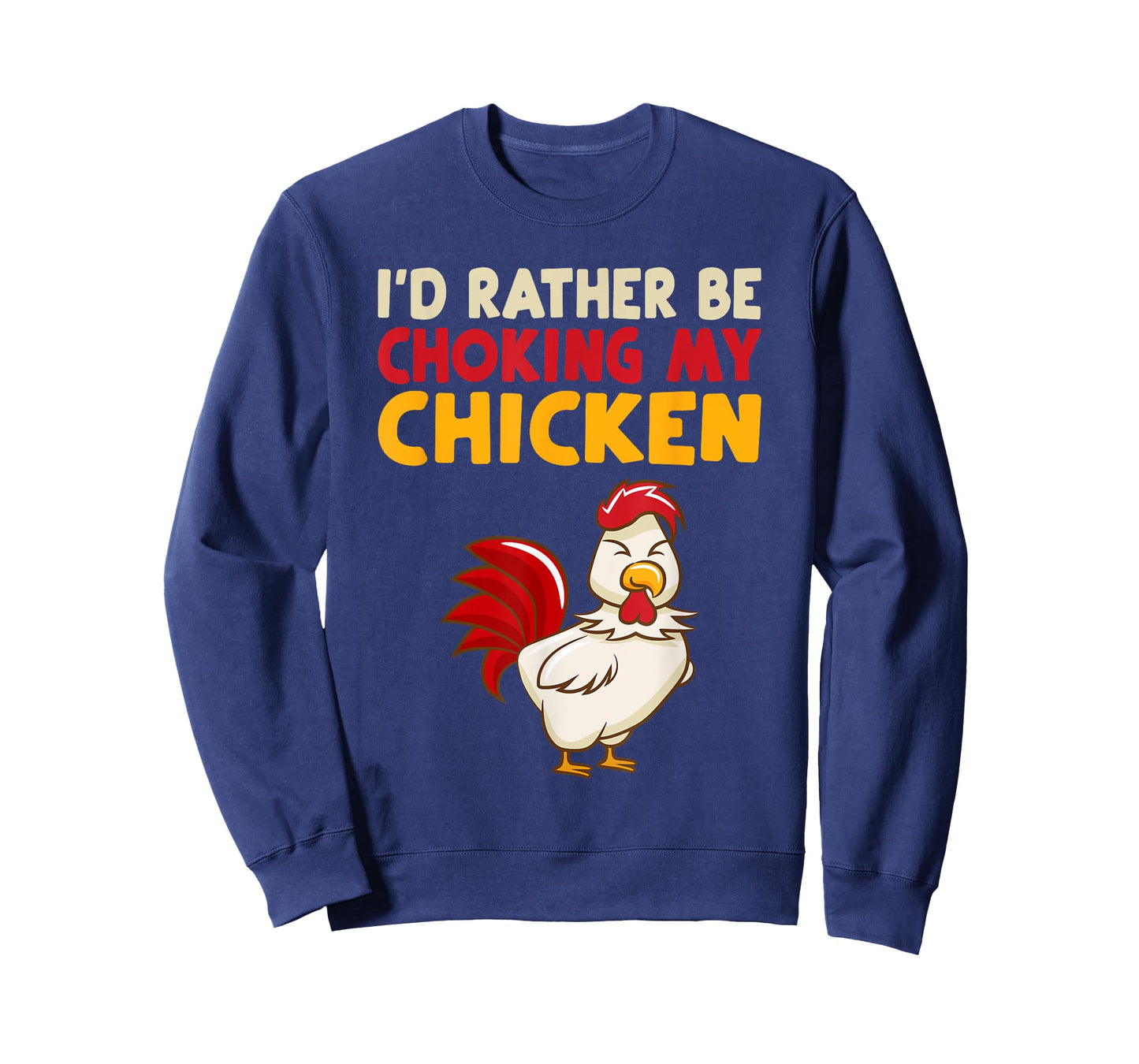 I'D RATHER BE CHOOKING MY CHICKEN T-Shirt