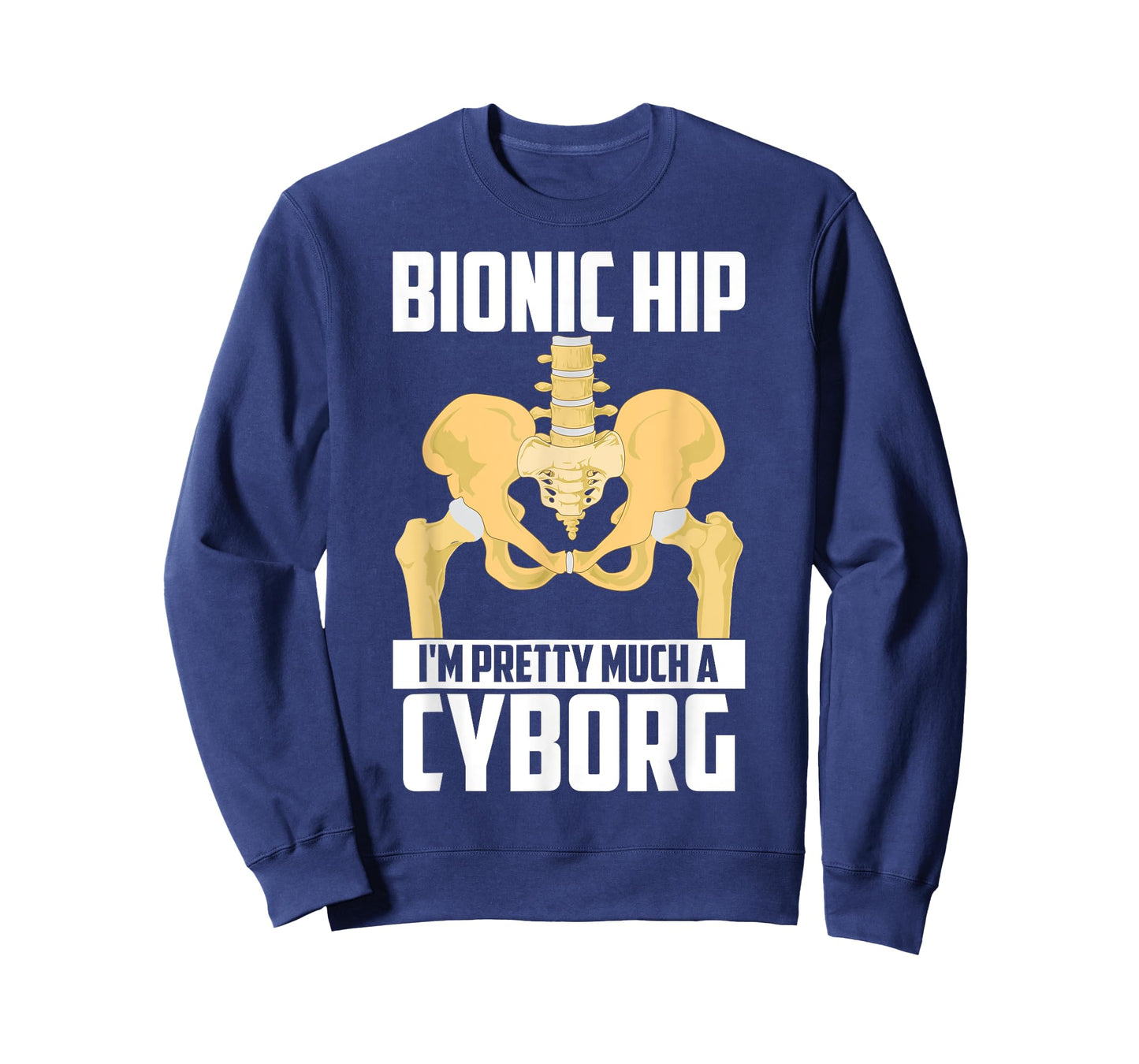 Cool Bionic Hip I'm Cyborg | Funny Bone Replacement Gift T-Shirt