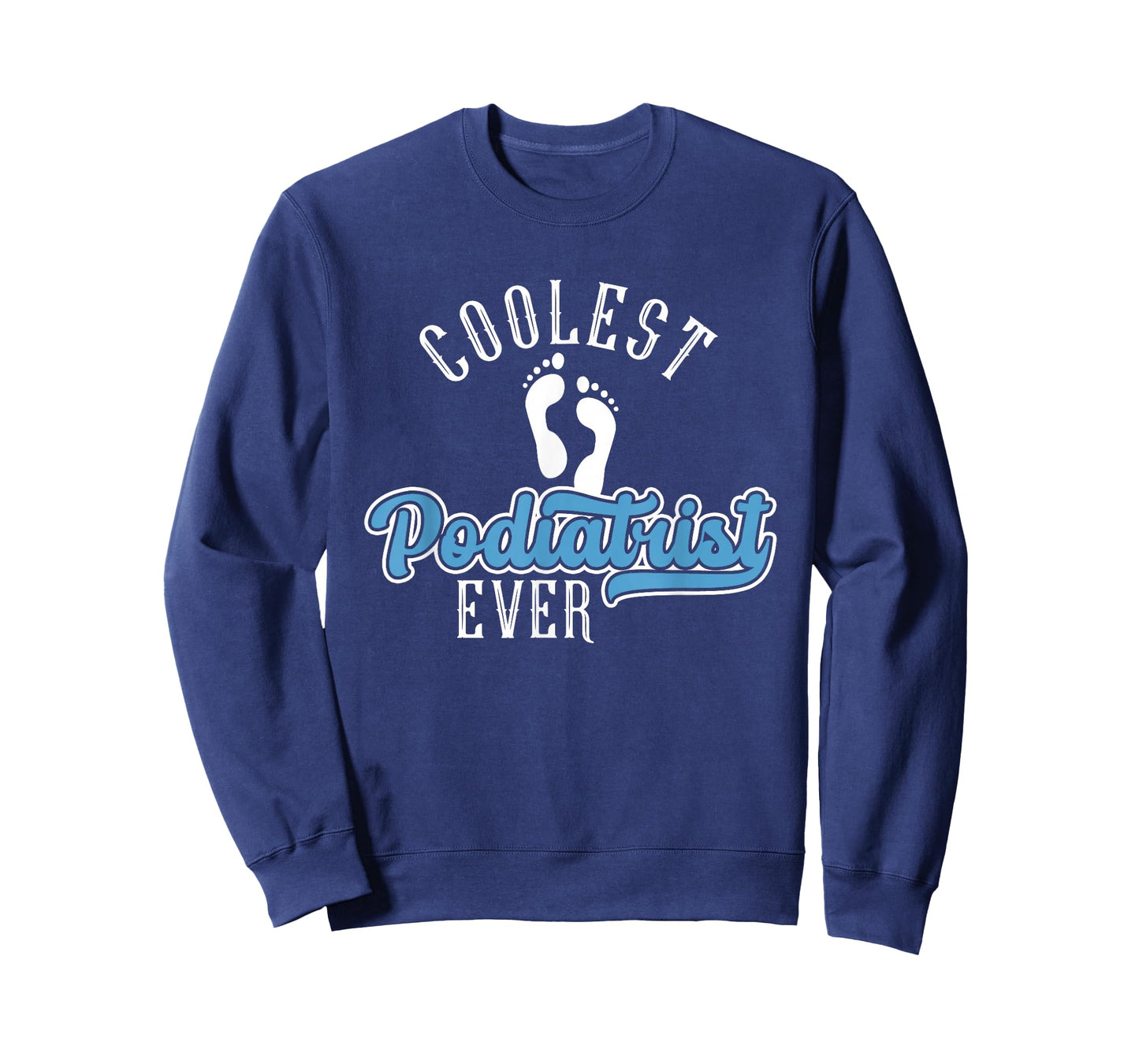 Coolest Podiatrist Ever | Podiatry | Foot Doctor Podiatrist T-Shirt