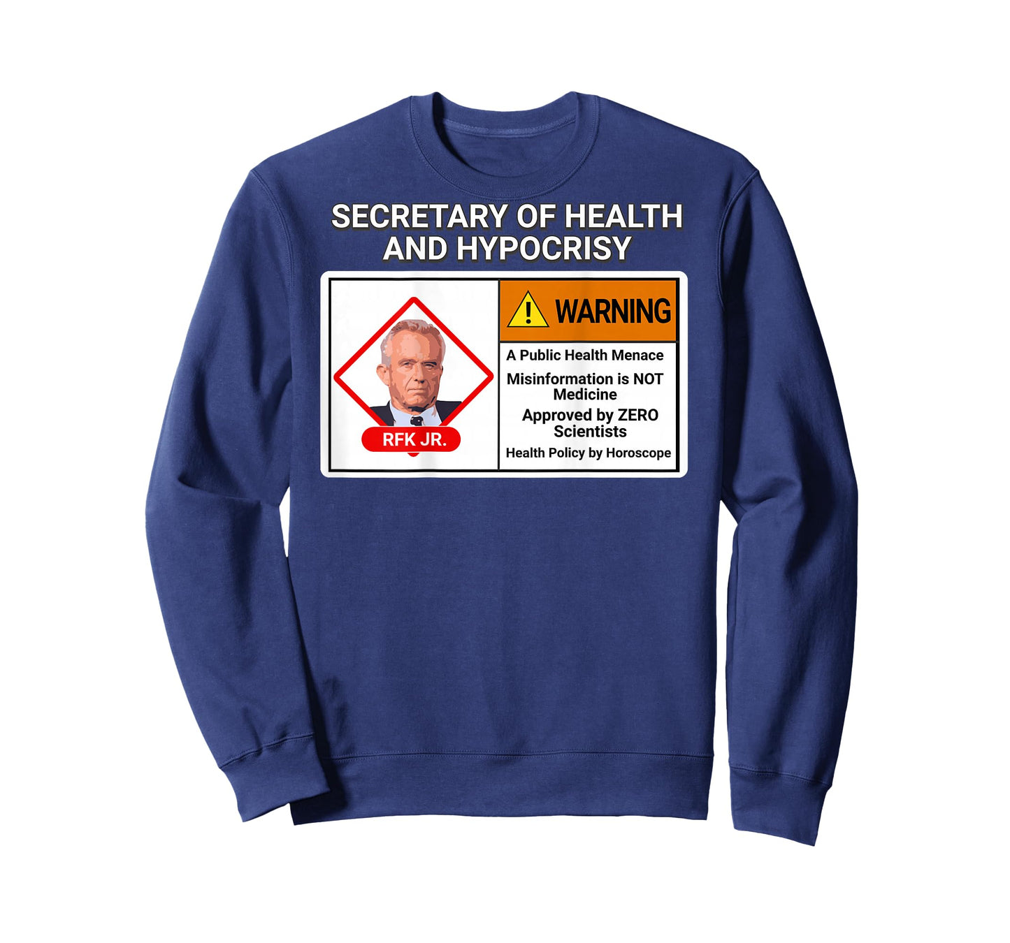 RFK Jr Sarcasm Secretary Health Hypocrisy Menace Unqualified T-Shirt
