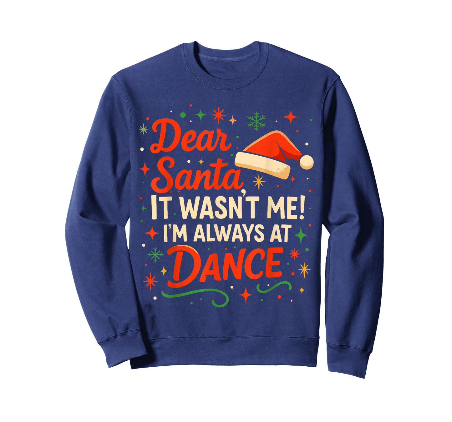 Dear Santa It Wasn't Me I'm Always at Dance Cute Ballet Girl T-Shirt