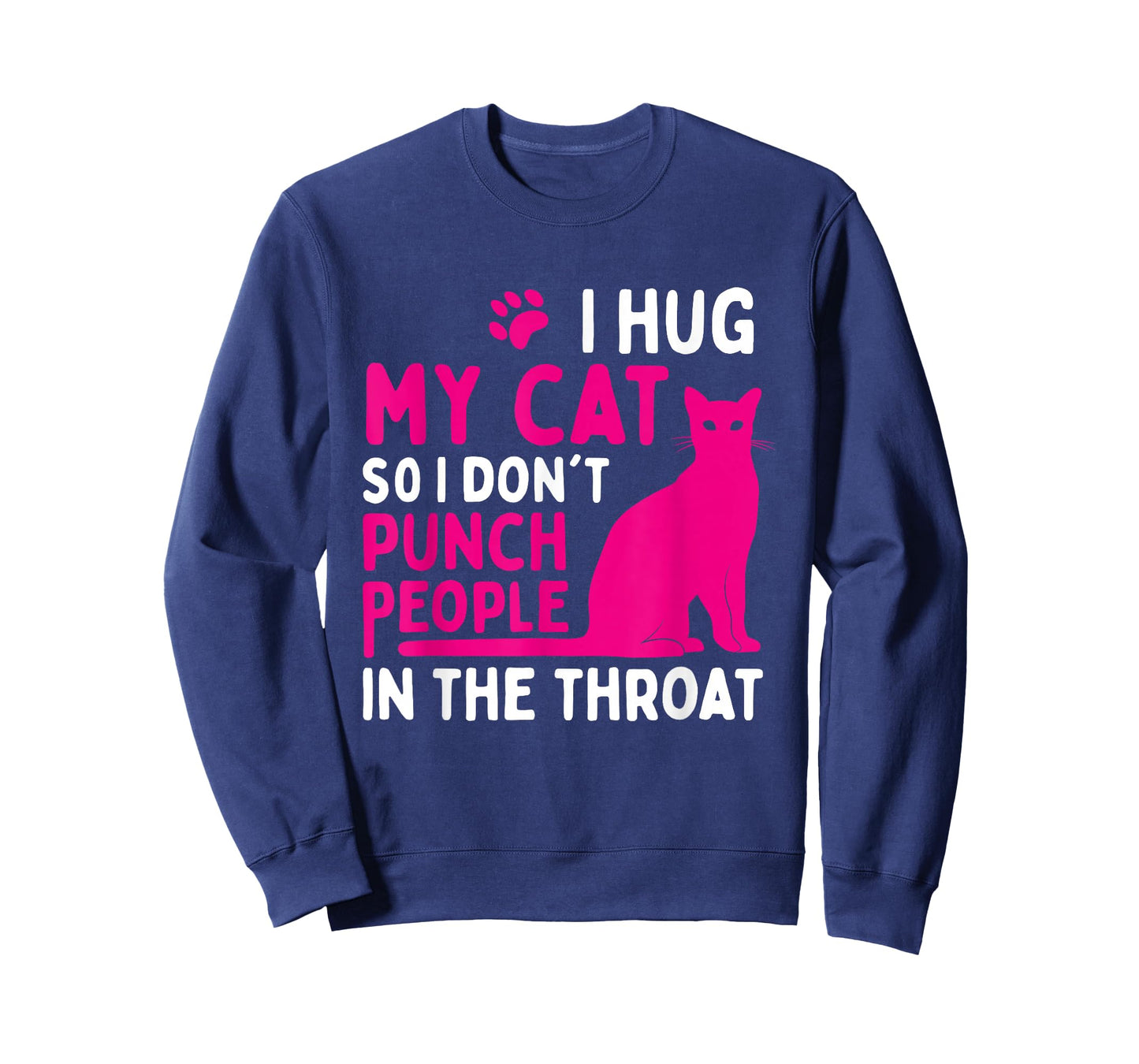 I Hug My Cat So I Don't Punch People - Cat Lover T-Shirt Small