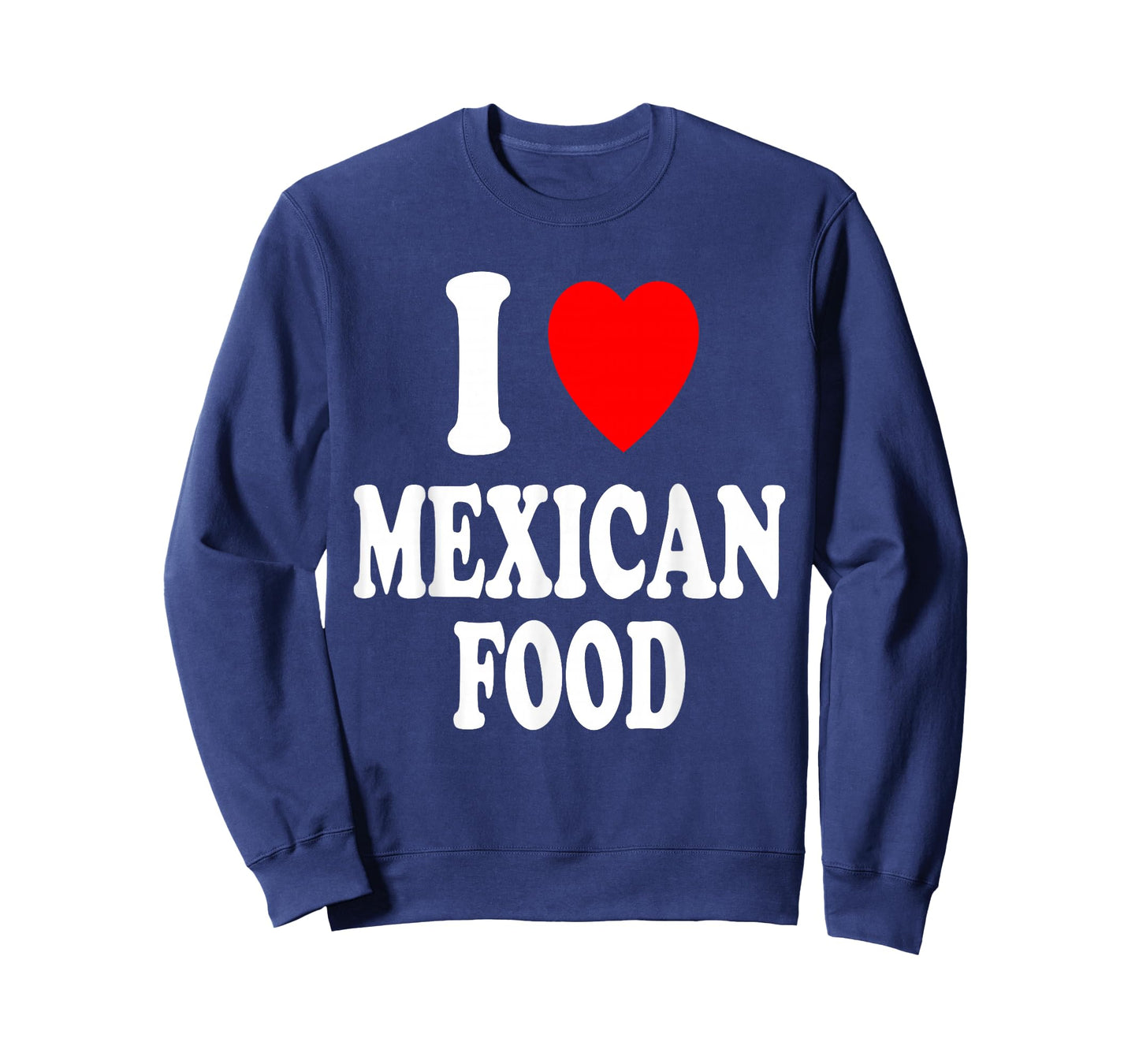I Heart (Love) Mexican Food Spanish Hispanic Mexico Spicy T-Shirt