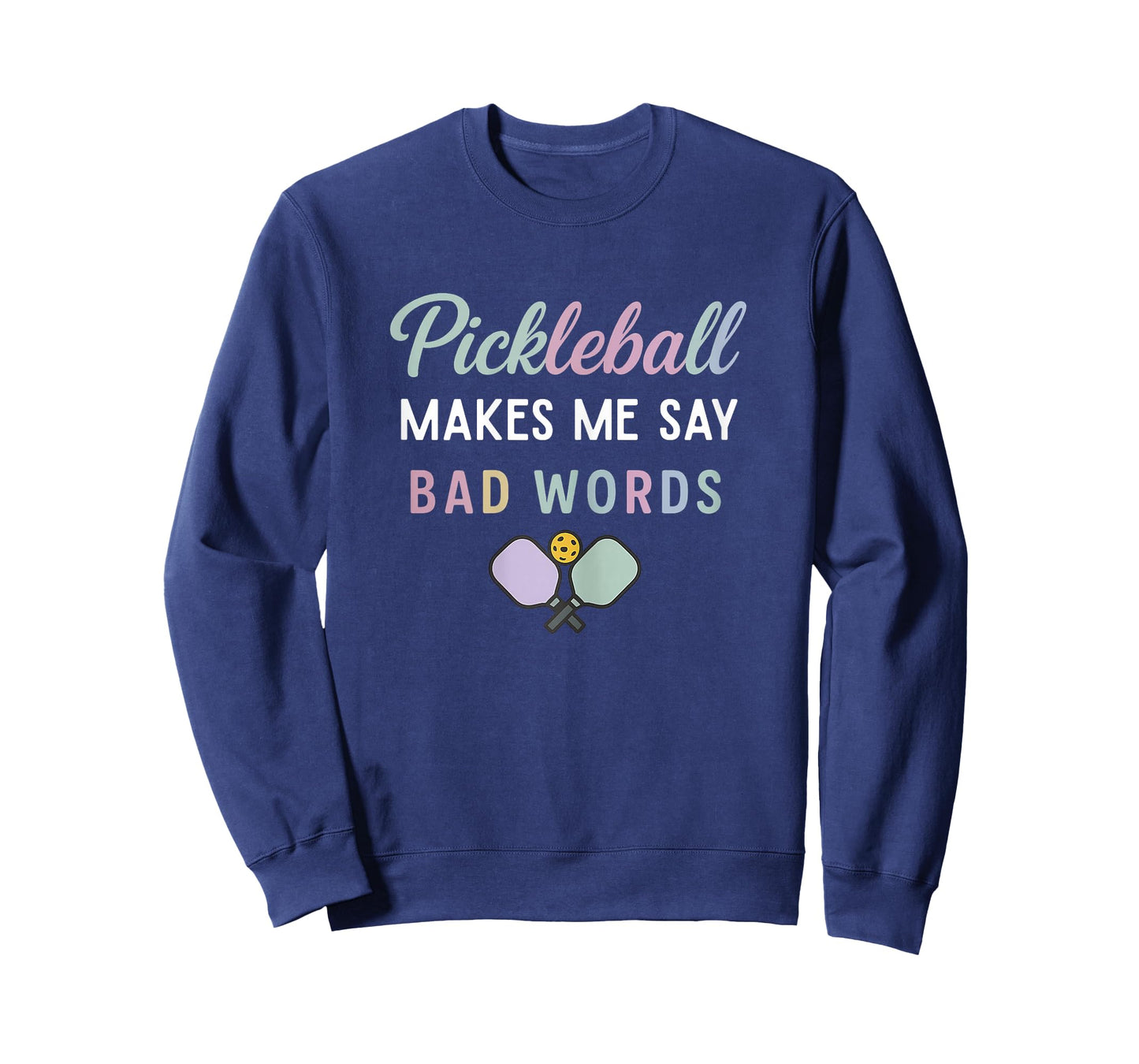 Funny Pickleball Makes Me Say Bad Words Pickleball Players T-Shirt