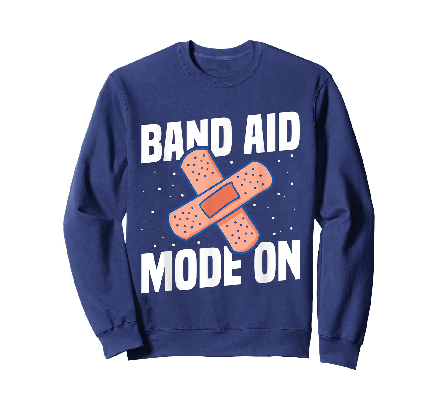 Band Aid Mode On Quote for a School nurse T-Shirt