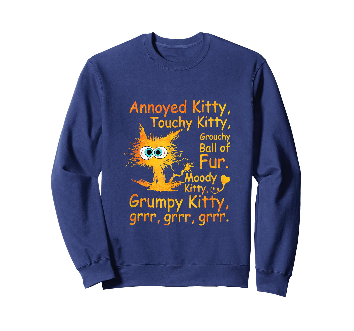 Annoyed Kitty Touchy Kitty Grouchy Ball Of Fur Moody Kitty T-Shirt