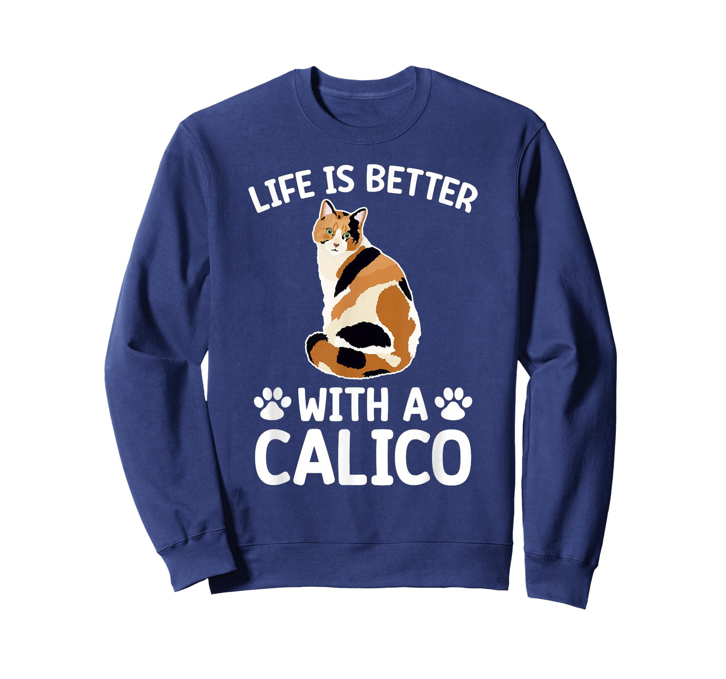 Life Is Better With A Calico Cat Lover Calico Cat Owner T-Shirt for Men Women Kids