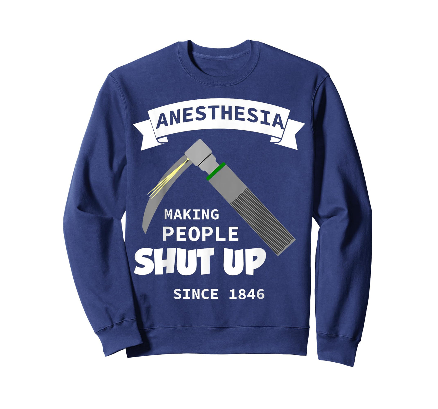 Anesthesia - making people shut up since 1846 T-Shirt