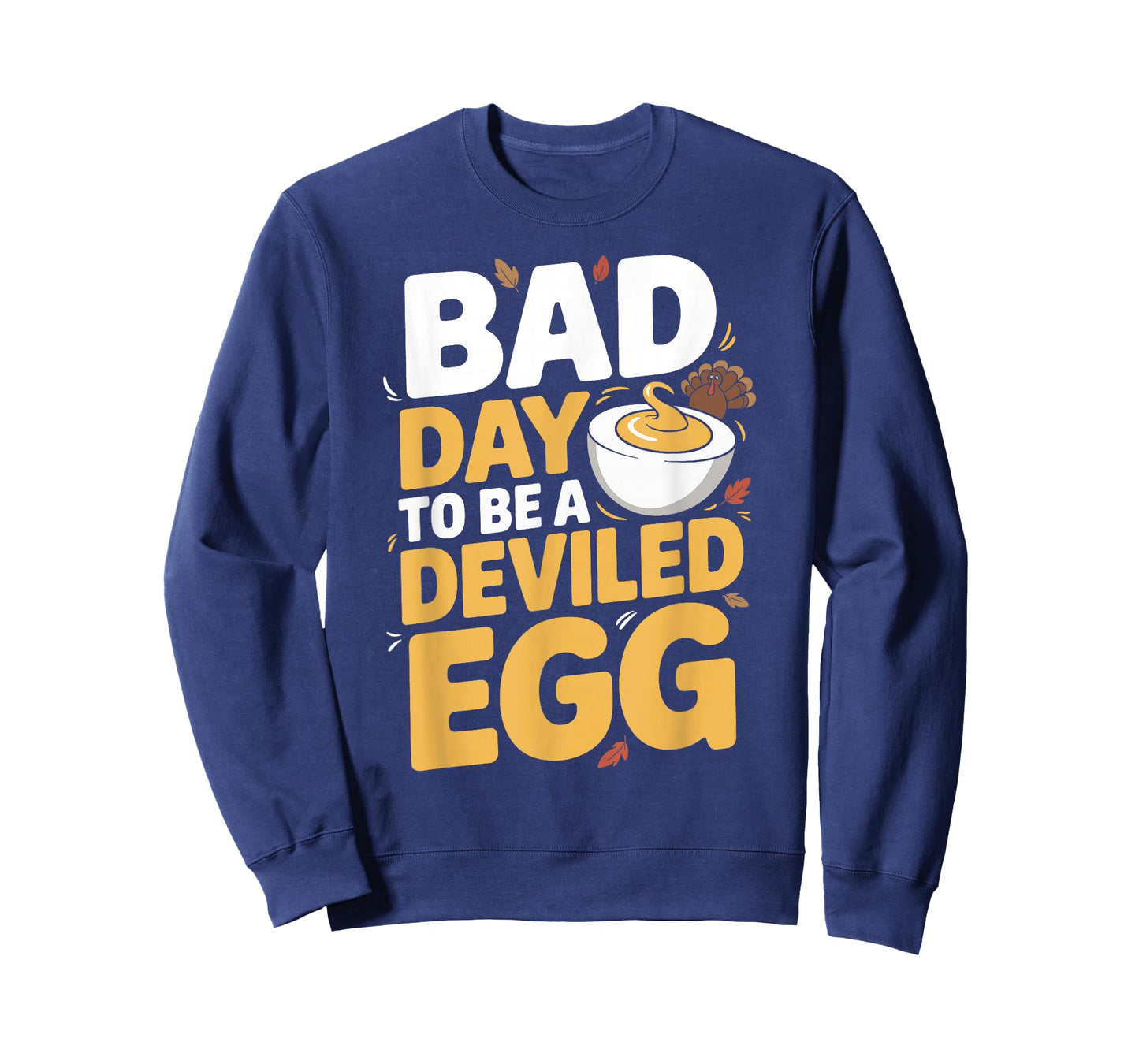 Bad Day to Be A Deviled Egg Funny Thanksgiving Turkey Humor T-Shirt