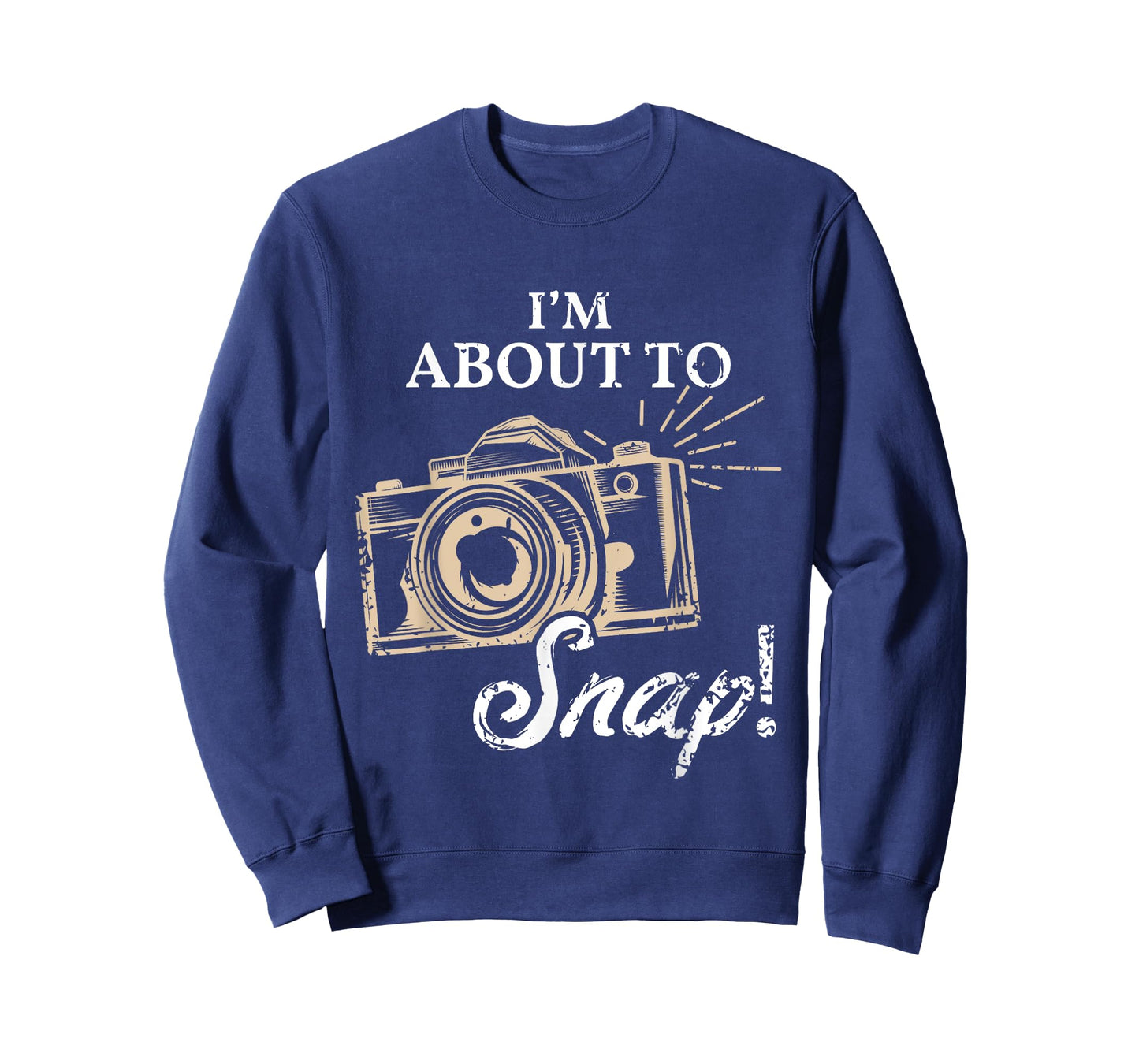 I'm About To Snap Photography Lover Vintage Camera Sayings T-Shirt