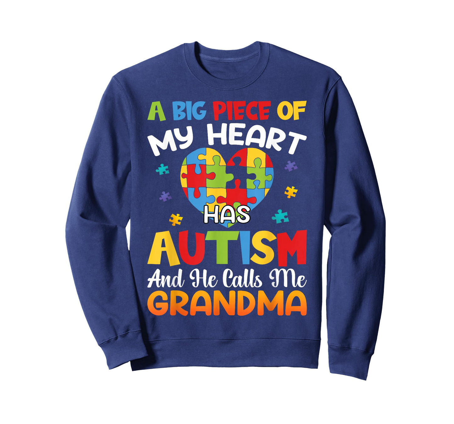 A Big Piece of My Heart Has Autism and He Calls Me Grandma T-Shirt
