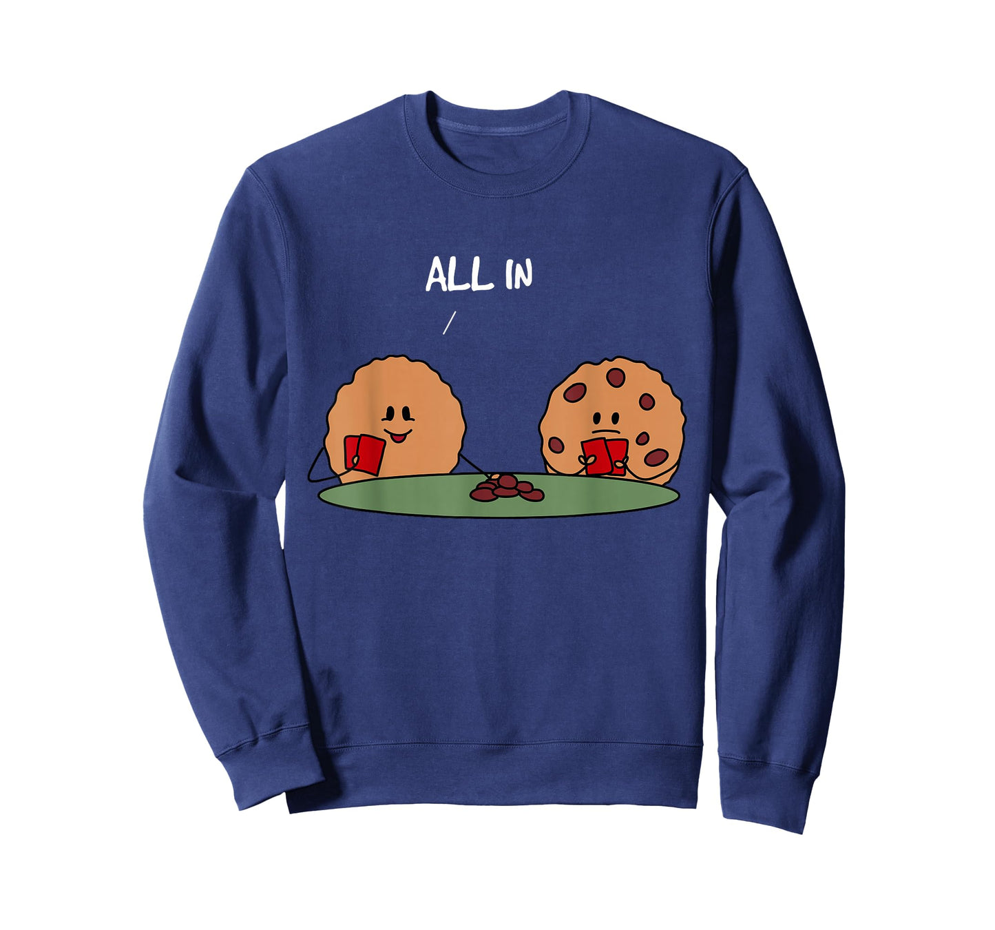 All in Cookie - Funny Chocolate Chip Poker T-Shirt T-Shirt