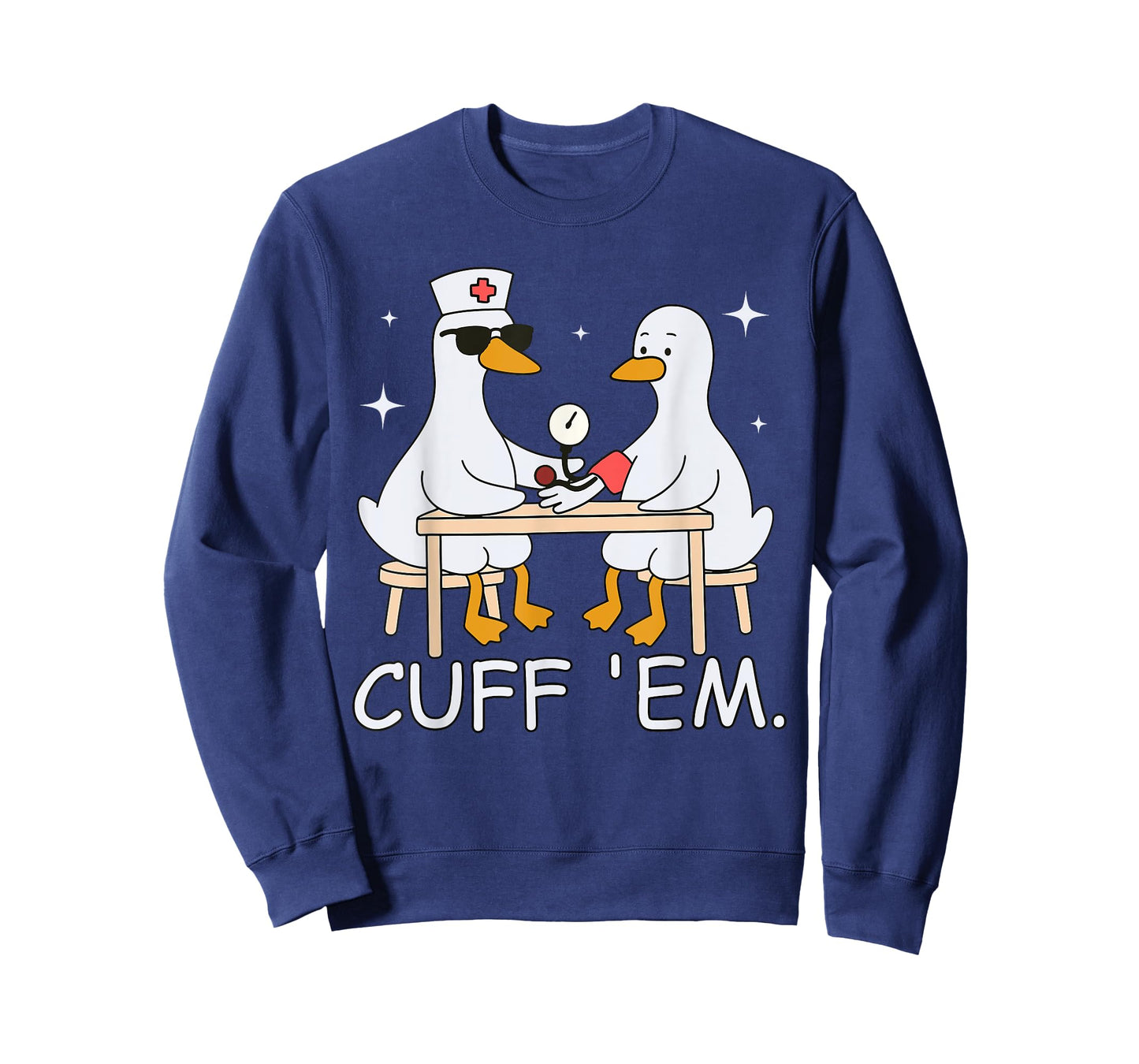 Cuff Em Funny ER Nurse Goose Medical Goose Men Women T-Shirt