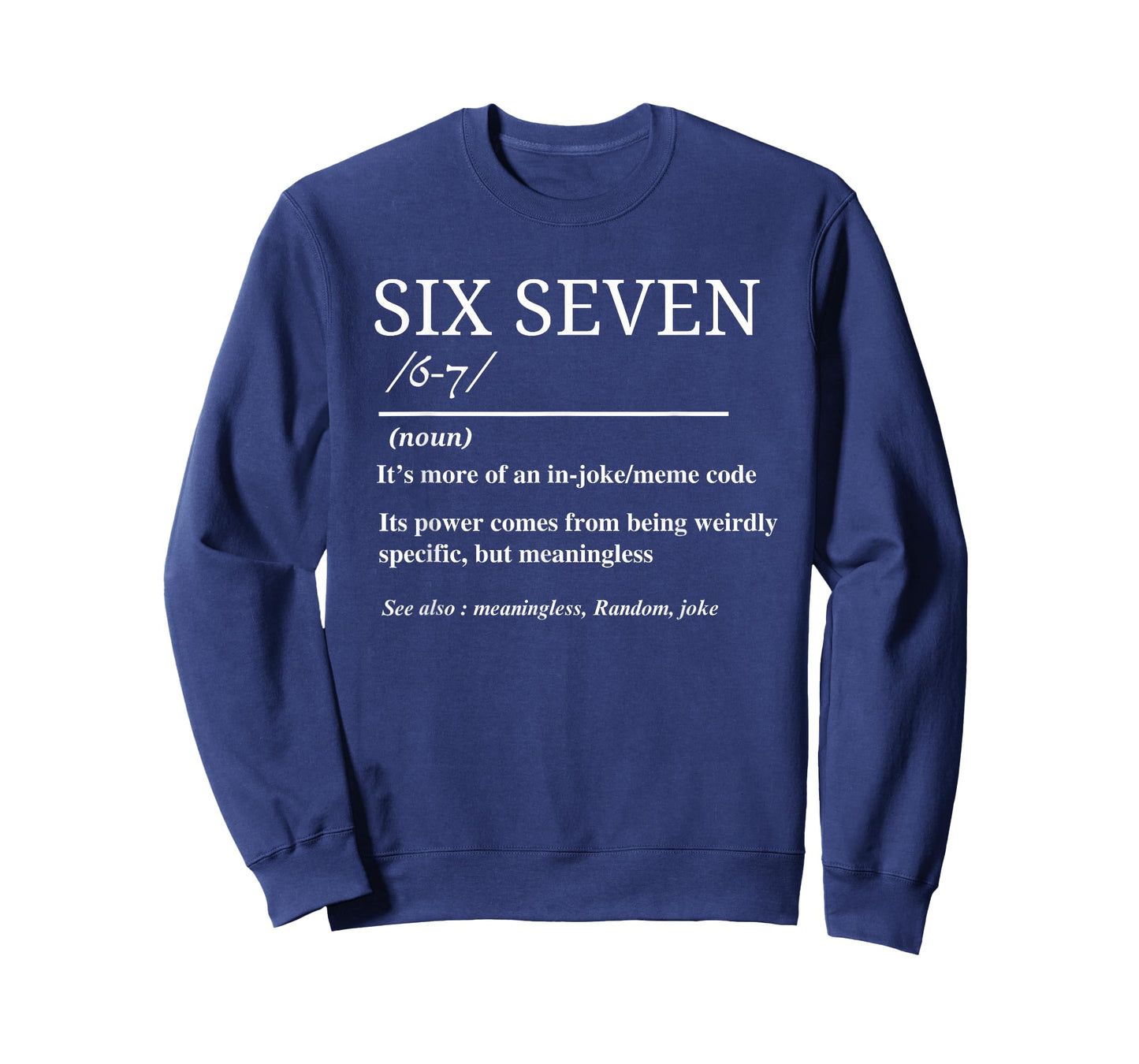 Six Seven Definition Funny 6 7 Meme Sarcastic Humor 67 T-Shirt