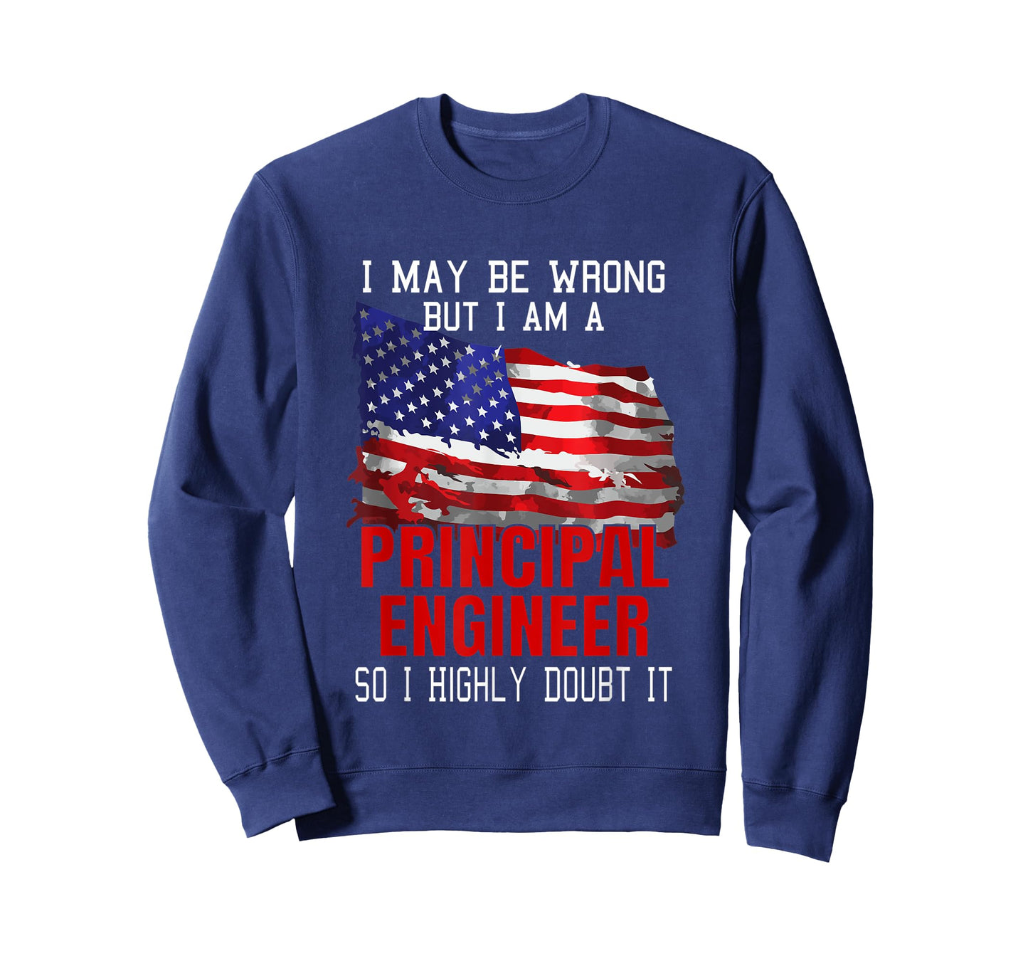 Principal Engineer American Flag Funny USA Patriotic Women Men T-Shirt