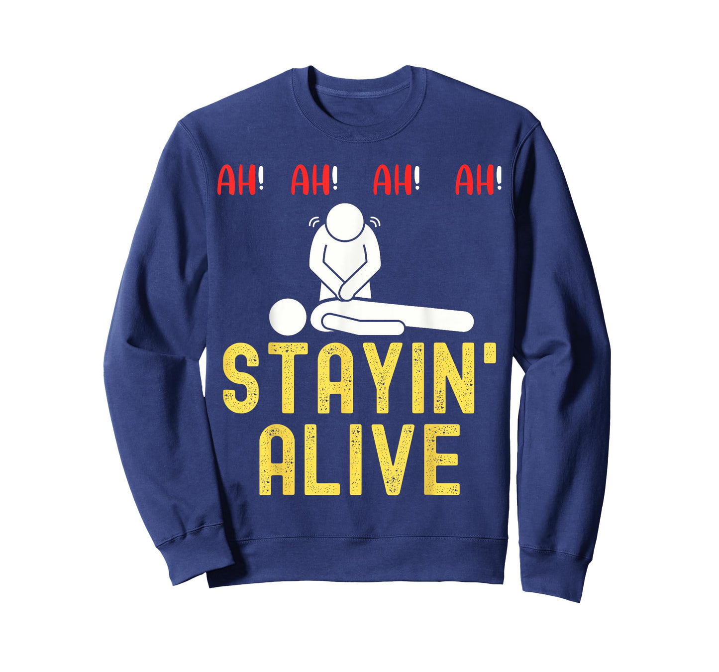 Ah Ah Ah Staying Alive Funny EMT Paramedic CPR RN ICU Nurse T-Shirt