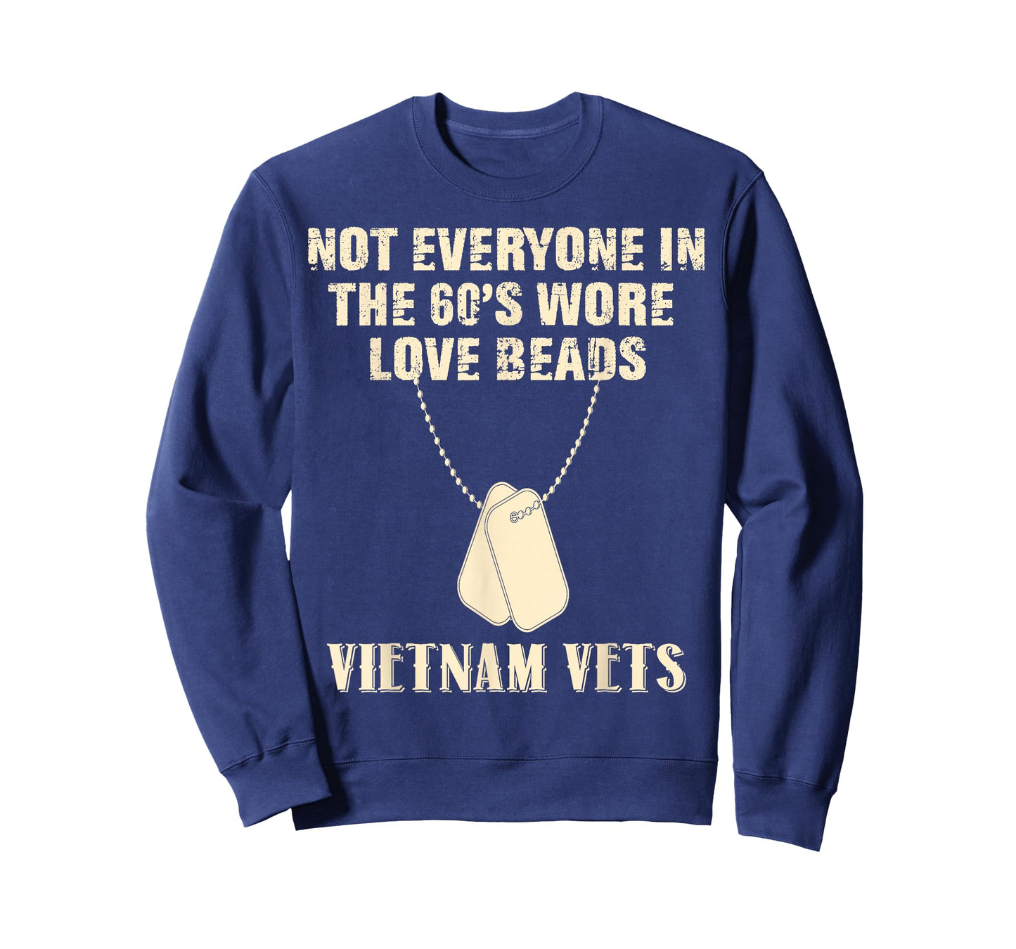 Not Everyone In The 60's Wore Love Beads Vietnam Vets T-Shirt