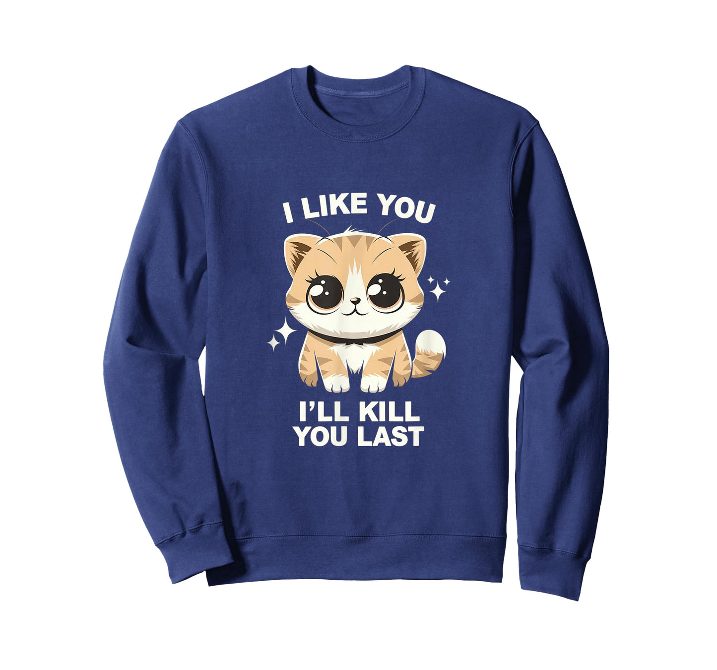 I love you, I'll kill your last Funny Cute Cat Lover Joke T-Shirt