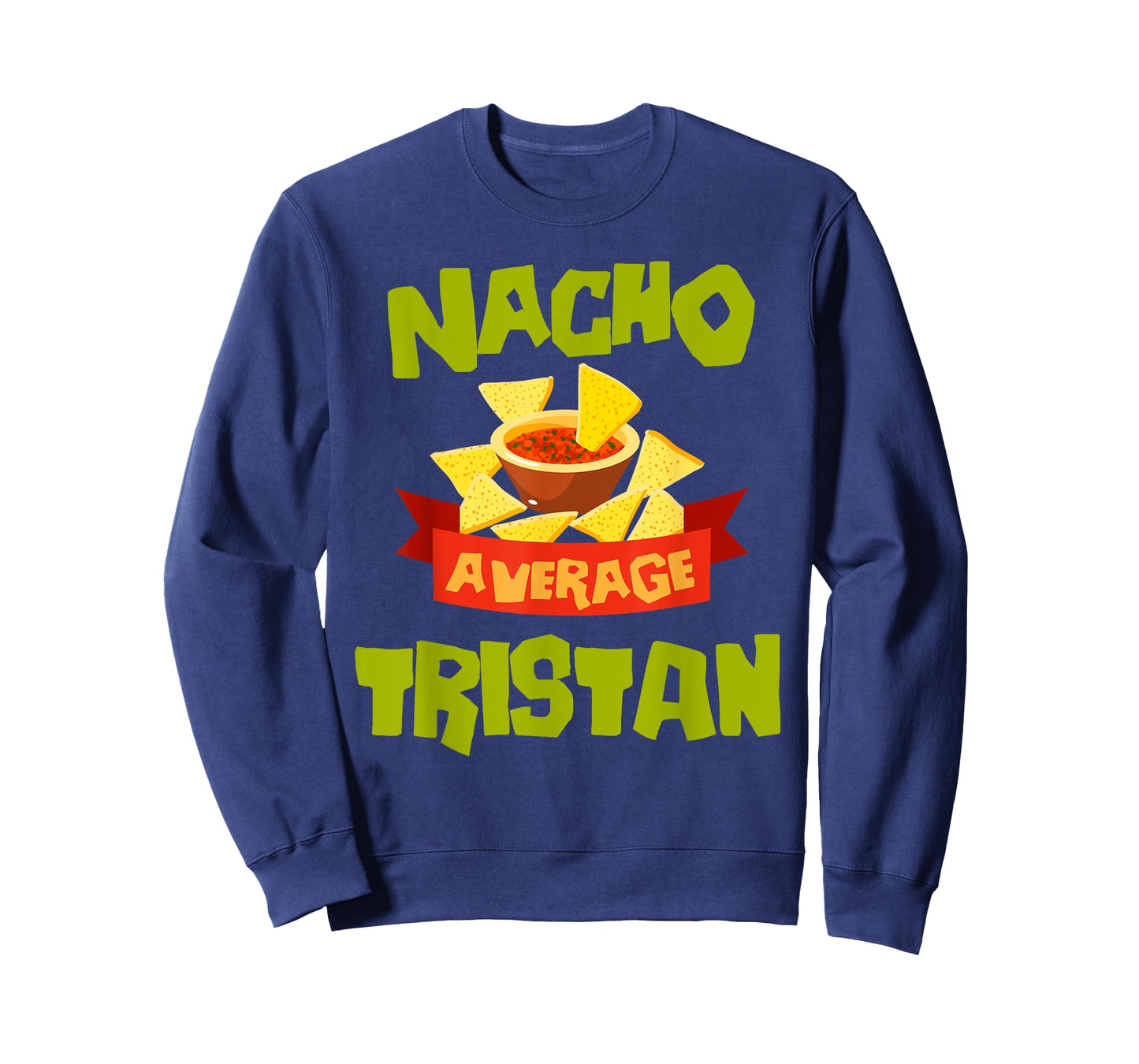 NACHO AVERAGE TRISTAN Funny Birthday Personalized Name Gift T-Shirt