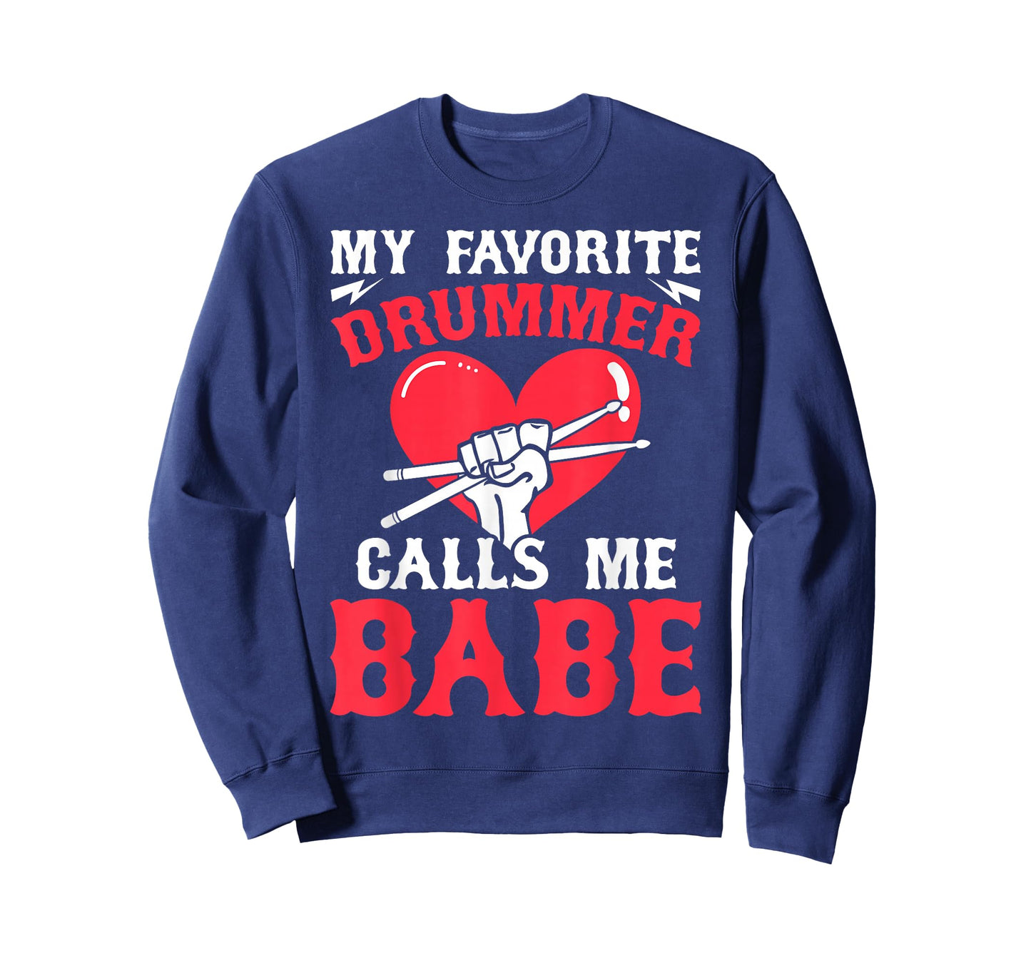 My Favorite Drummer Calls Me Babe - Girlfriend Wife T-Shirt