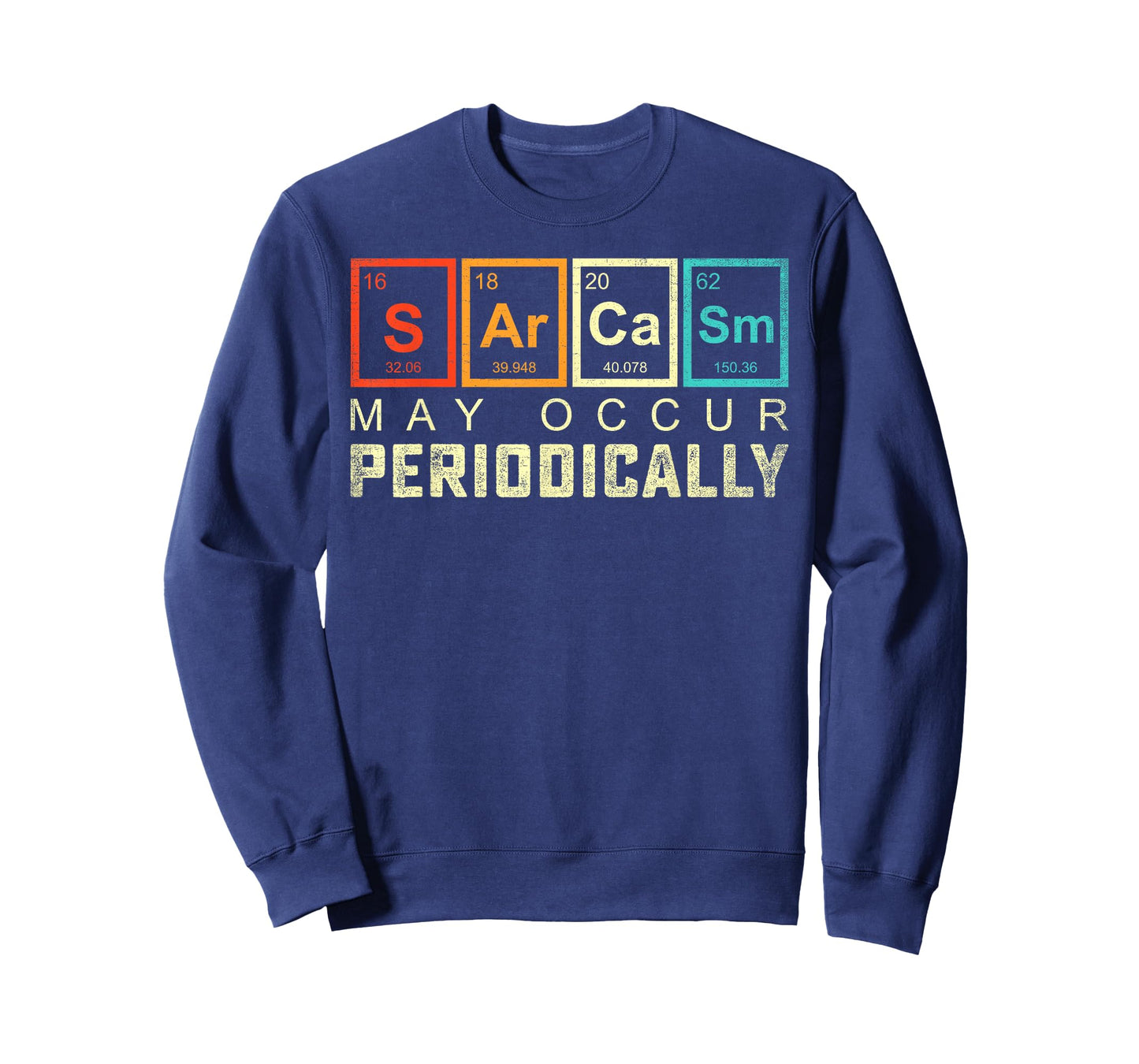 Chemistry Sarcasm May Occur Periodically Periodic Table T-Shirt