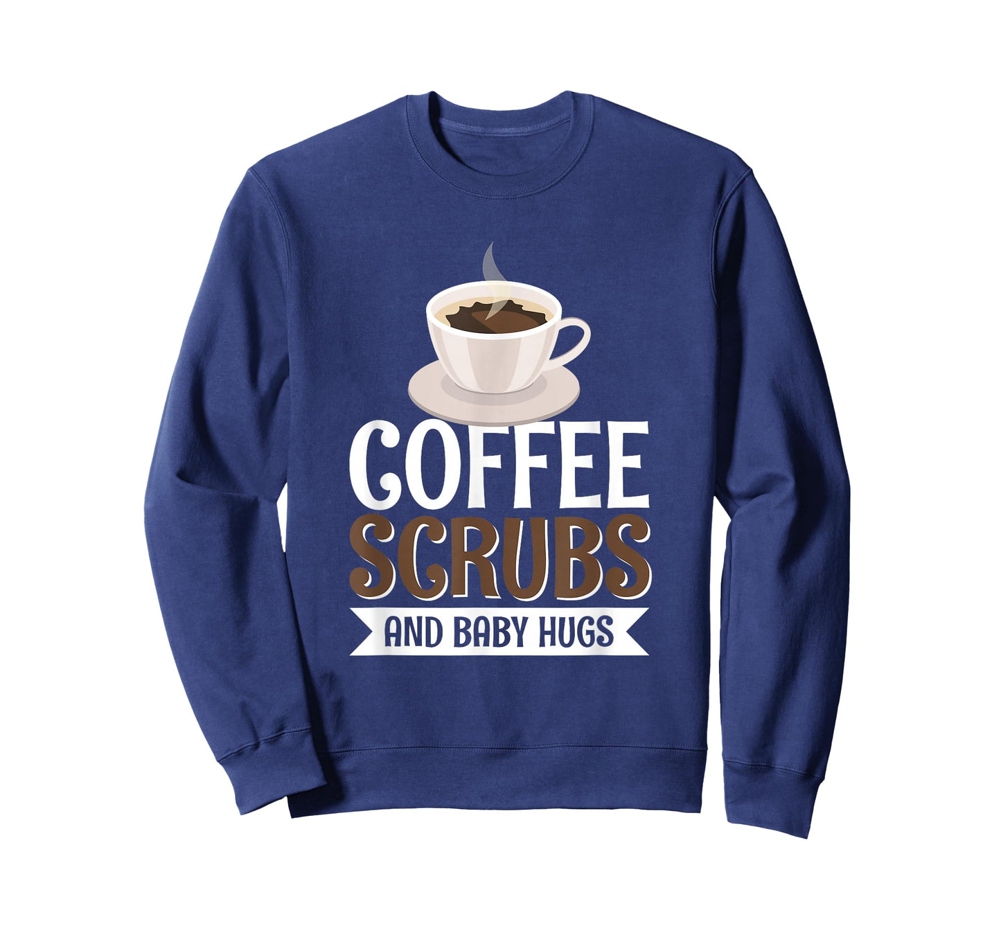 Coffee Scrubs And Baby Hugs T-Shirt