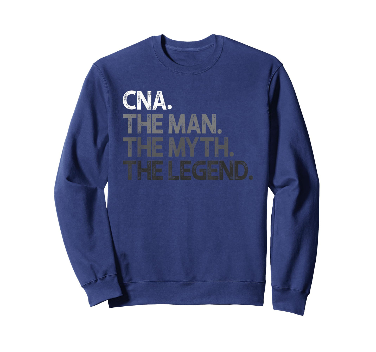 CNA The Man Myth Legend Gift T-Shirt