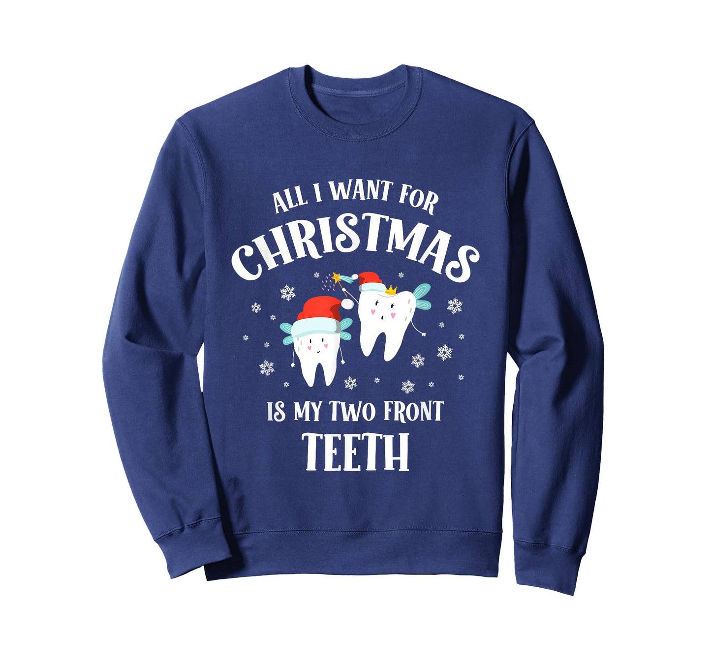 All I want for Christmas is My Two Front Teeth Funny Dentist T-Shirt