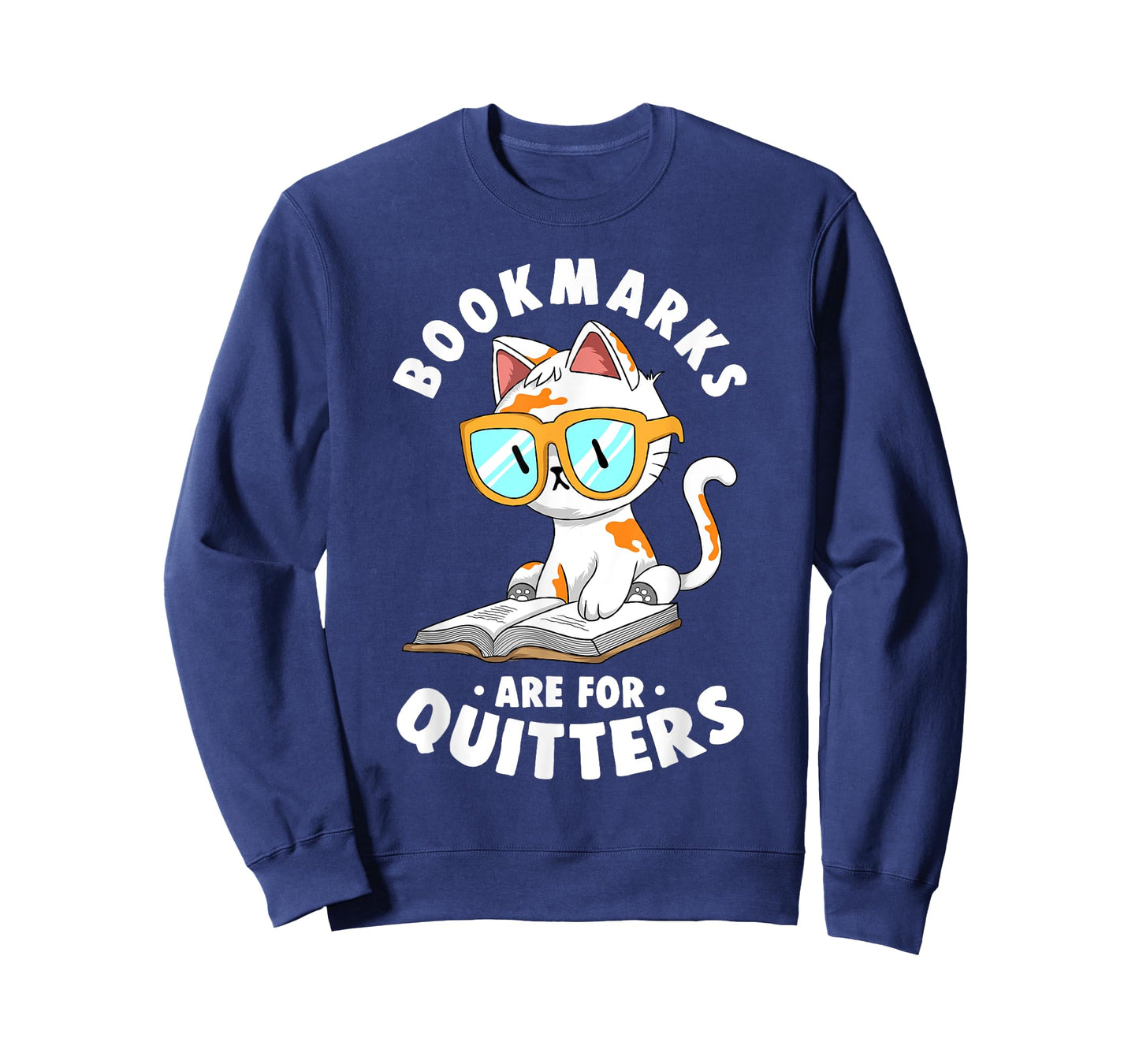 Bookmarks Are For Quitters Cute Nerdy Kitty Bookworm Gift T-Shirt