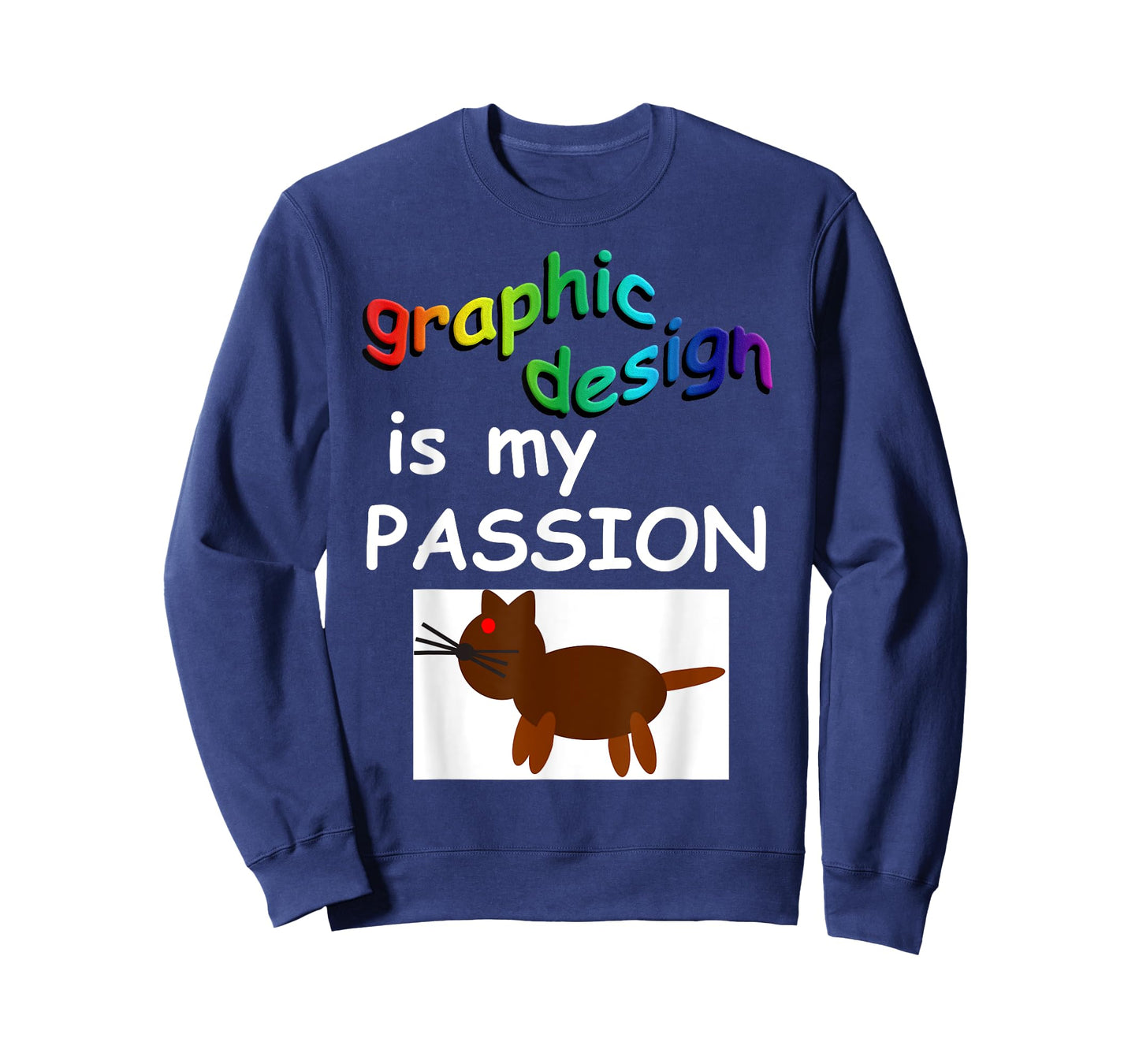 Graphic Design Is My Passion T-Shirt T-Shirt